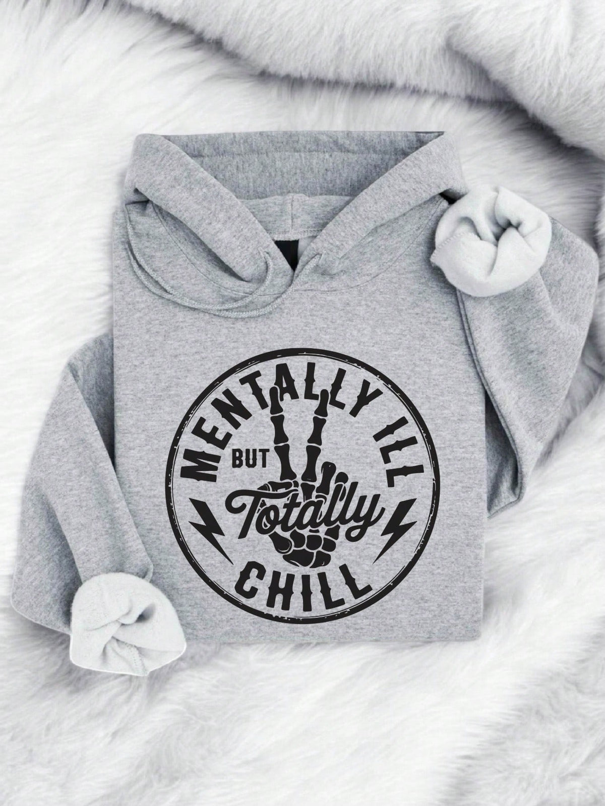 Mentally Ill But Totally Chill Hoodie