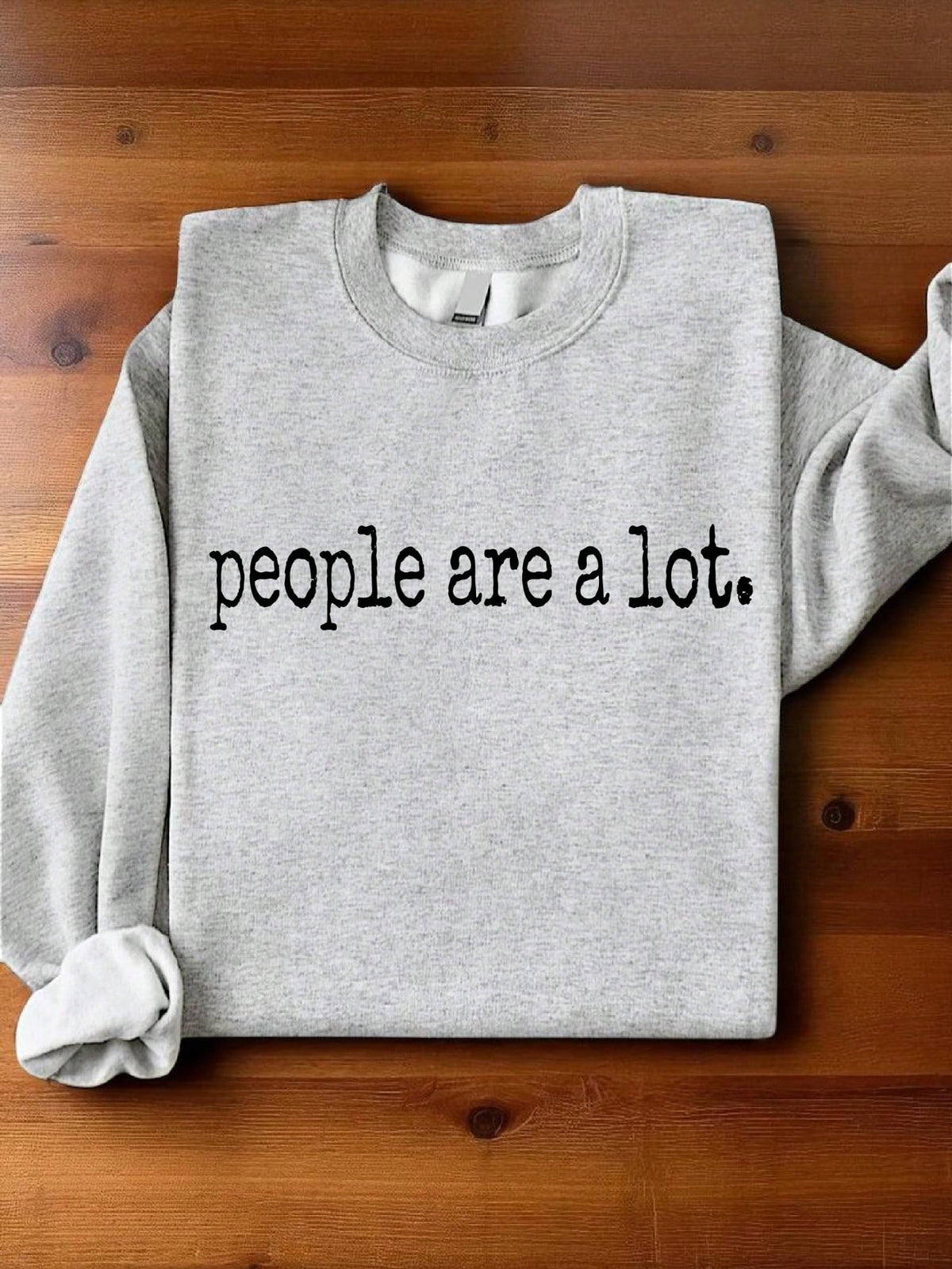 People Are A Lot Sweatshirt