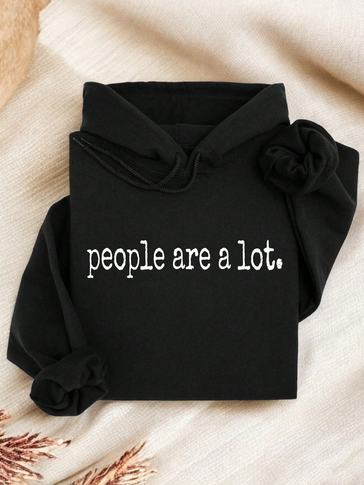 People Are A Lot Hoodie