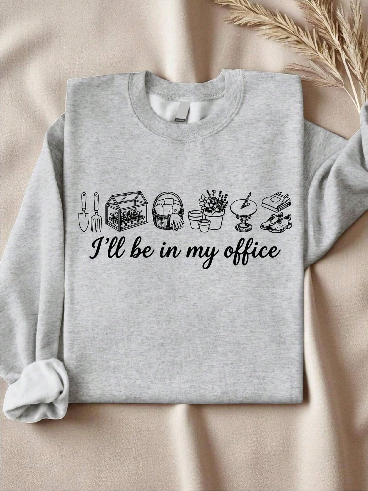 I'll Be In My Office Sweatshirt