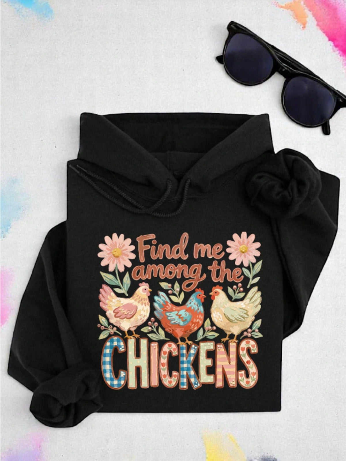 Find Me Among The Chickens Hoodie