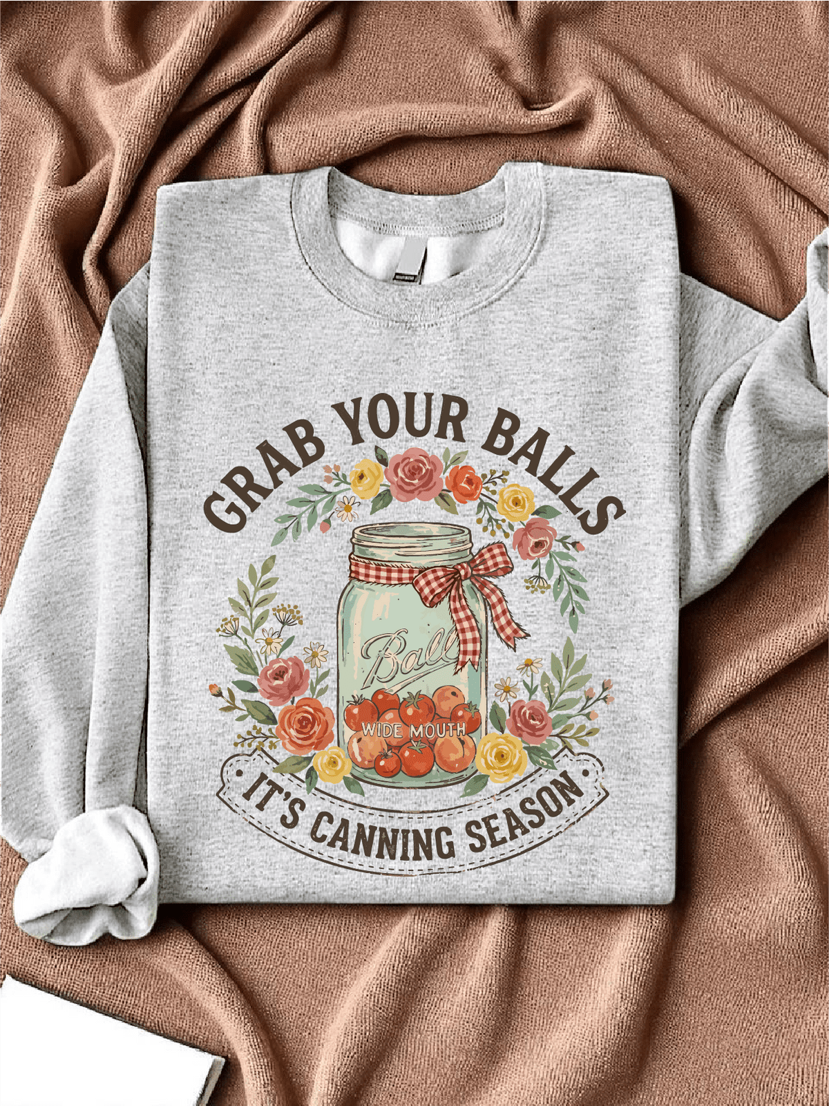 Grab Your Balls It's Canning Season Sweatshirt