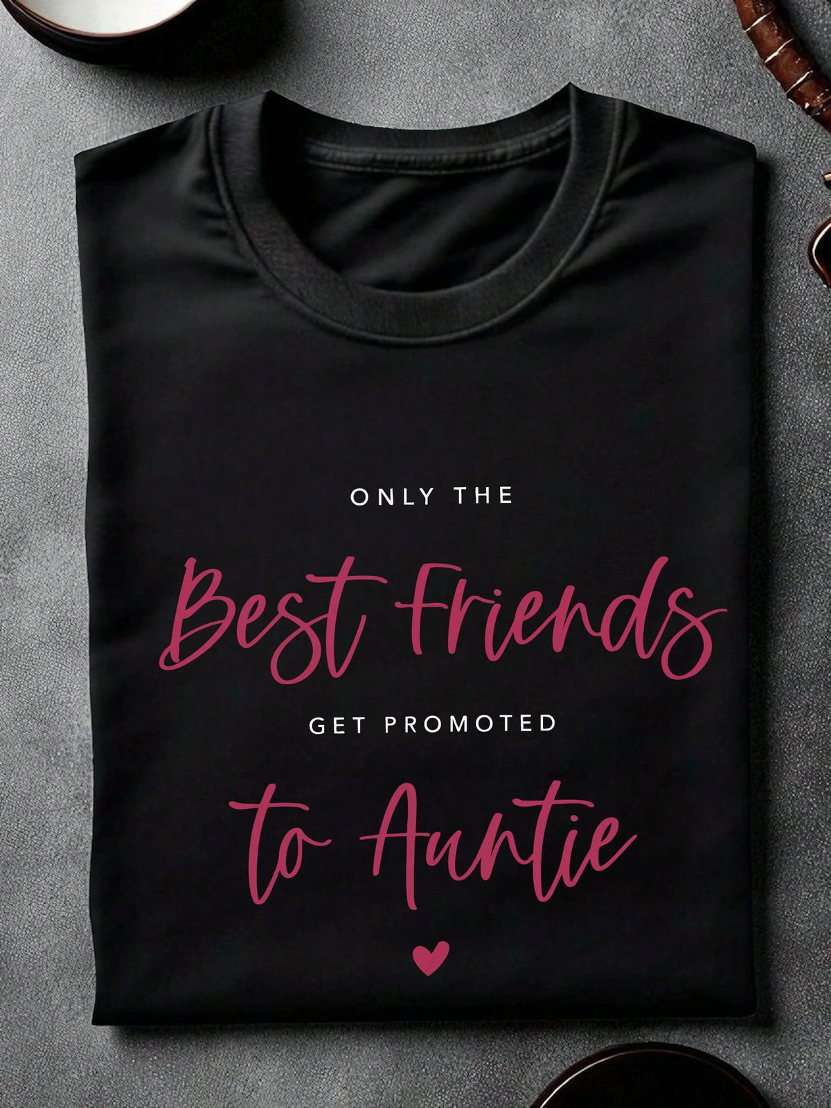 Only The Best Friends T-Shirt