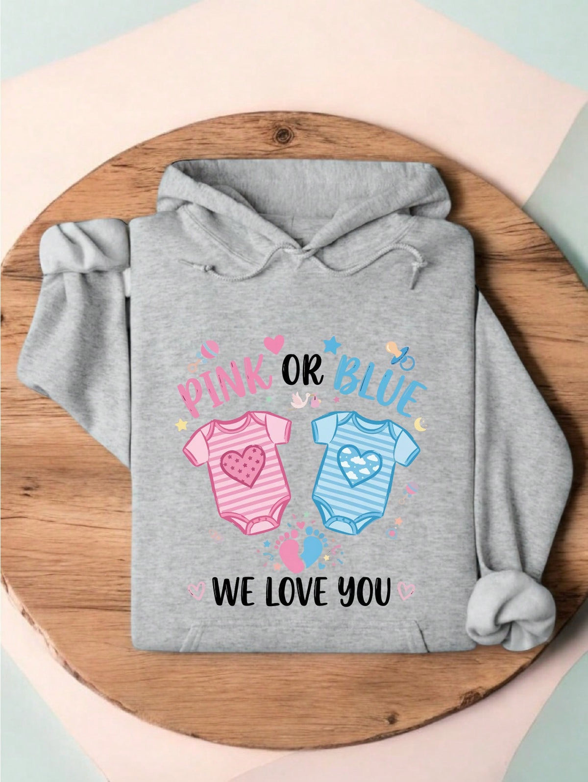 Pink Or Blue We Love You Hoodie