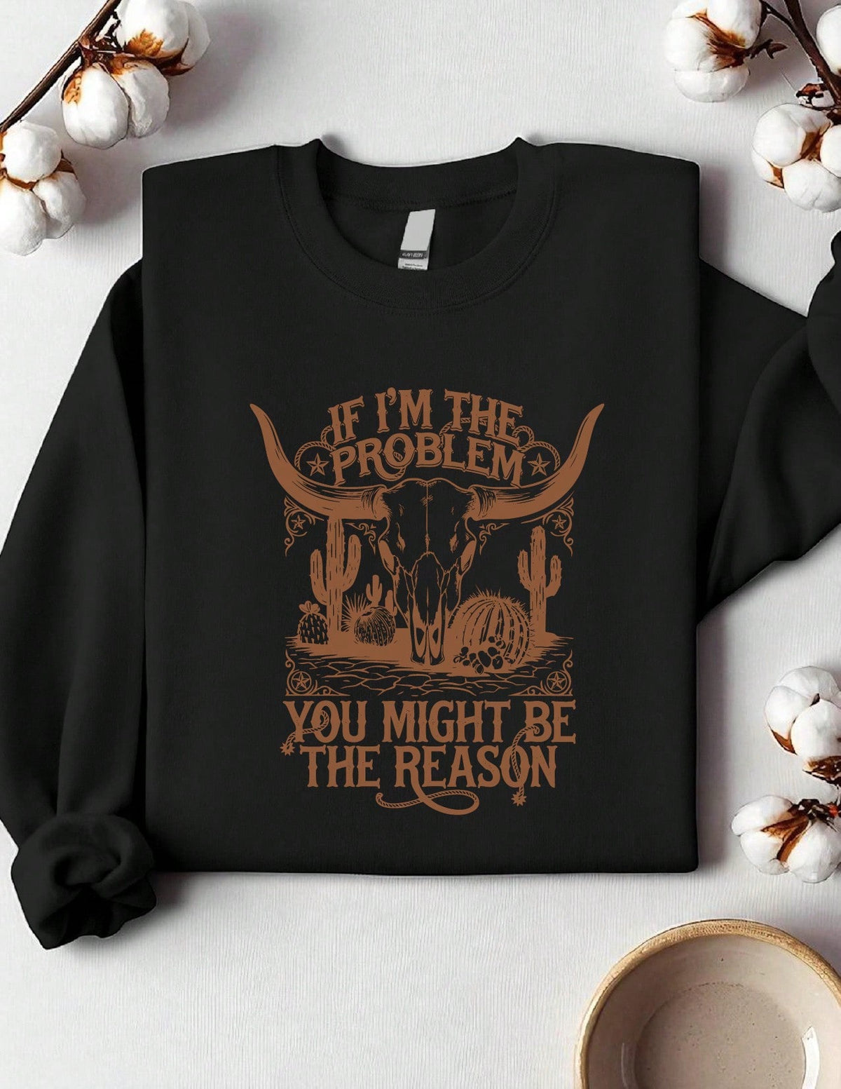 If I'm The Problem Sweatshirt