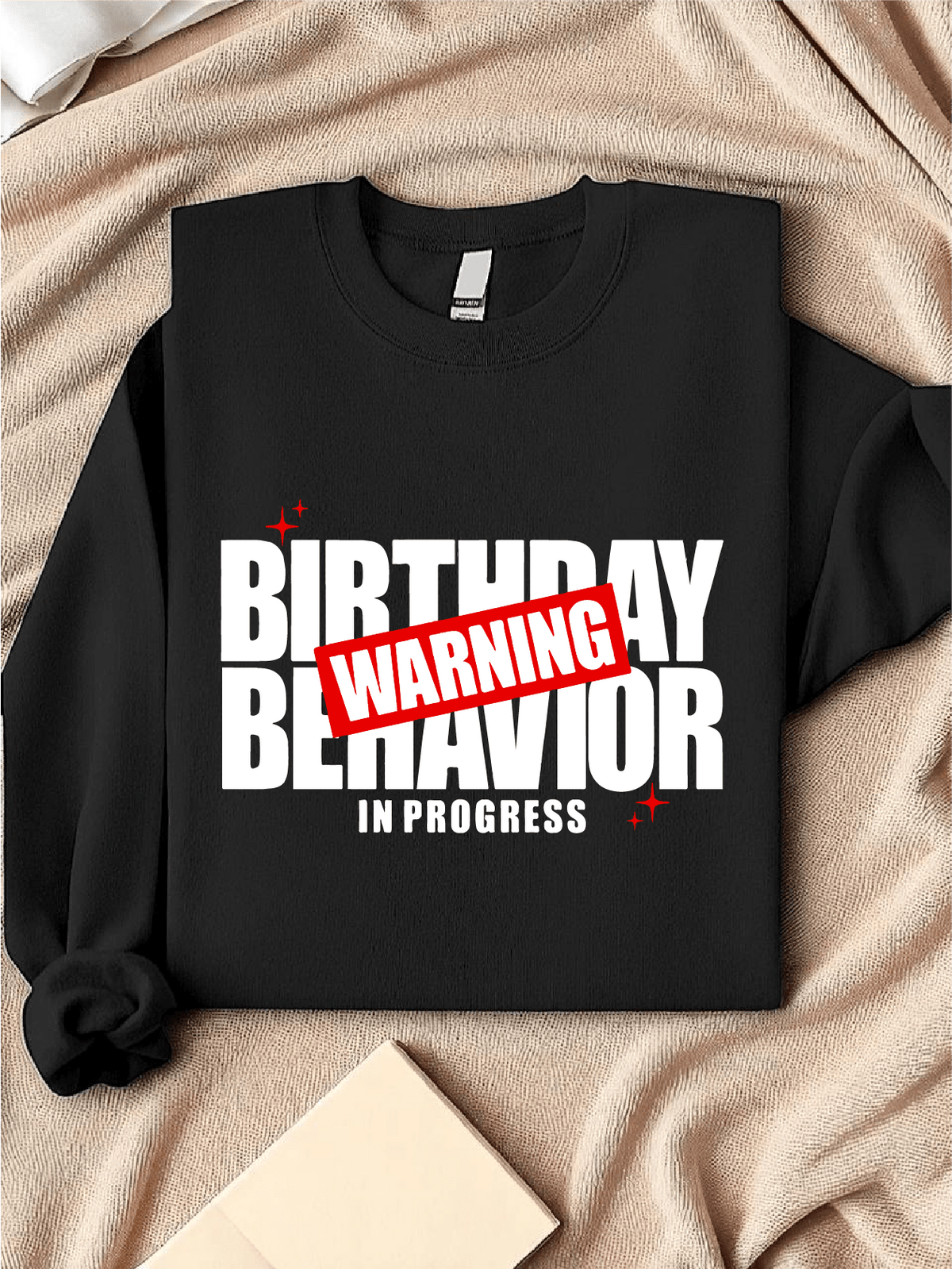 Warning Birthday Behavior In Progress Sweatshirt