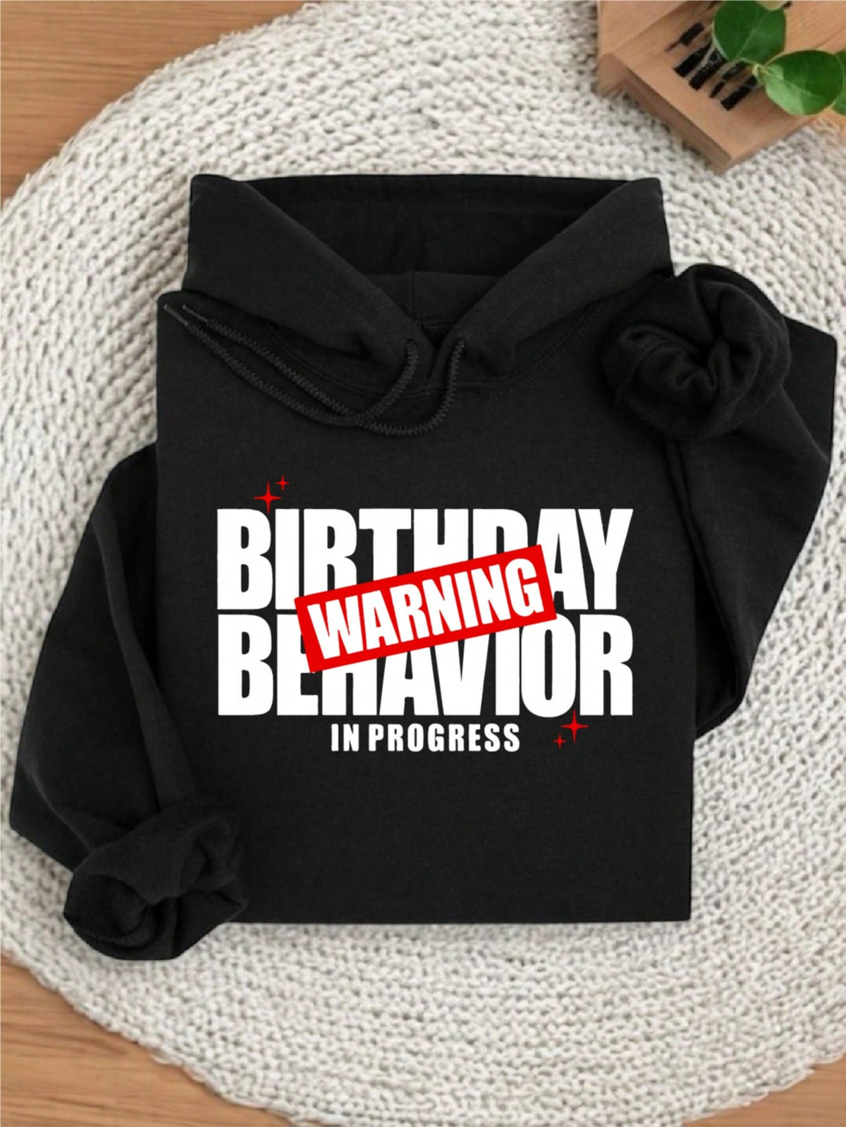 Warning Birthday Behavior In Progress Hoodie