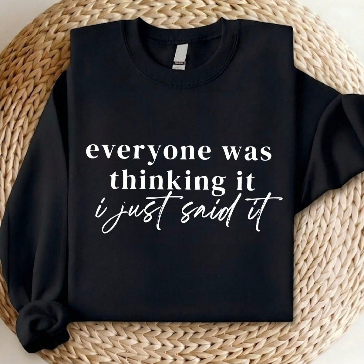 Everyone Was Thinking It Sweatshirt