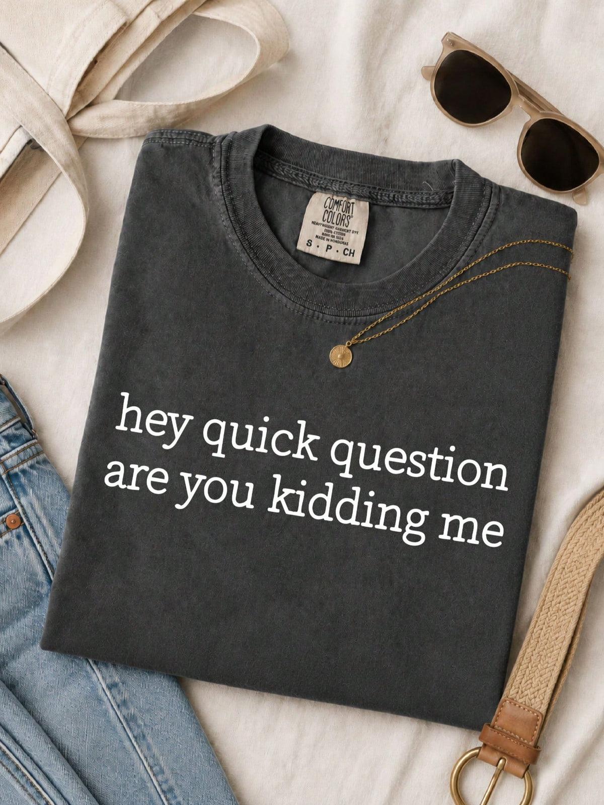 Comfort Hey Quick Question T-Shirt