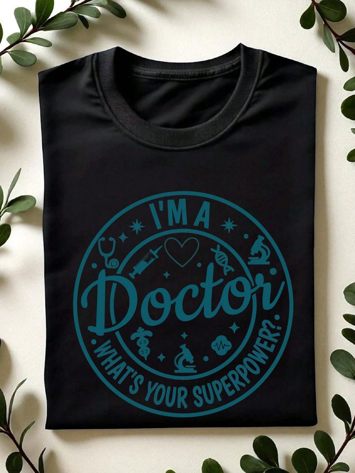 I'm A Dr. What's Your Superpower T-Shirt