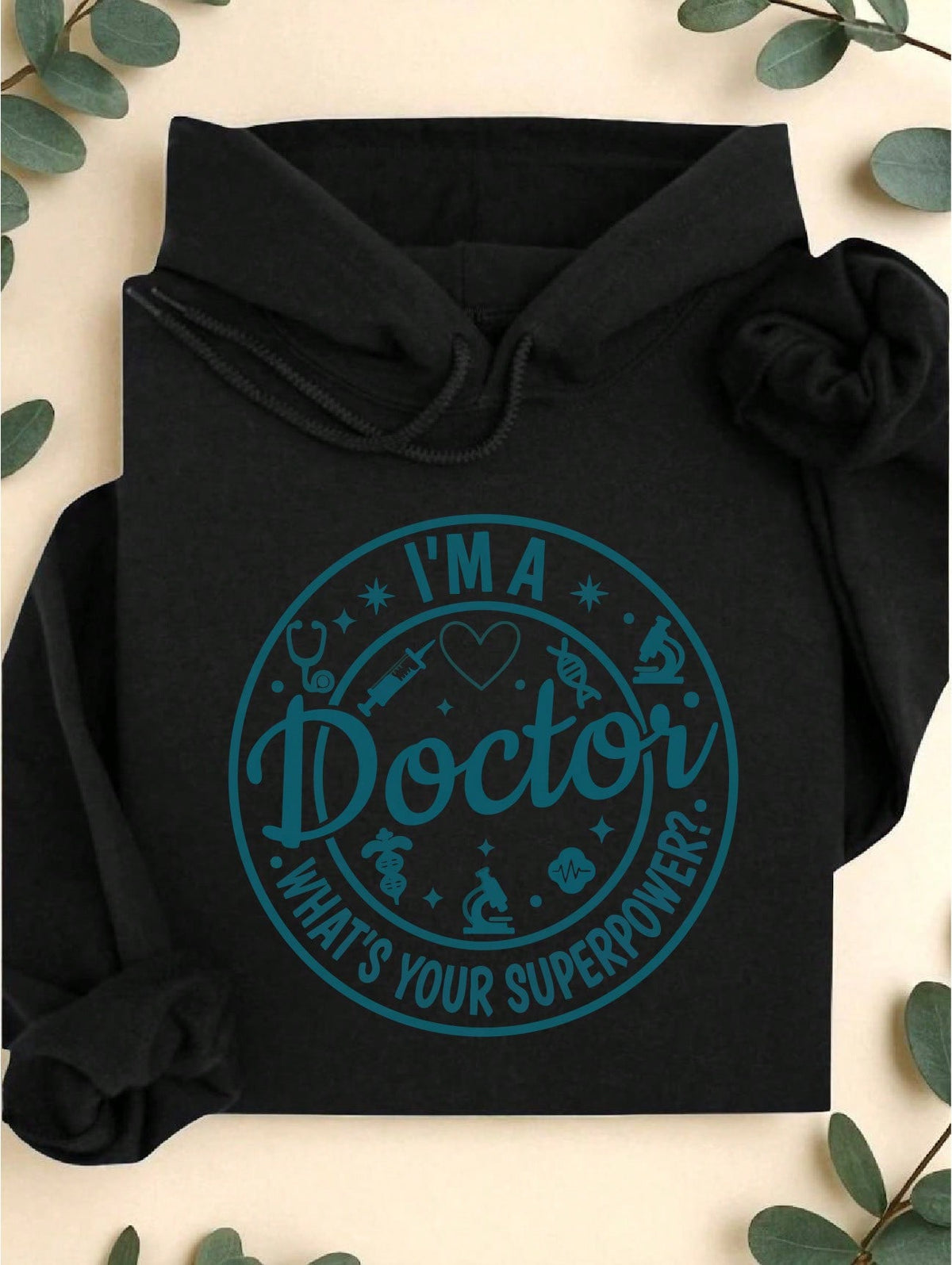 I'm A Dr. What's Your Superpower Hoodie