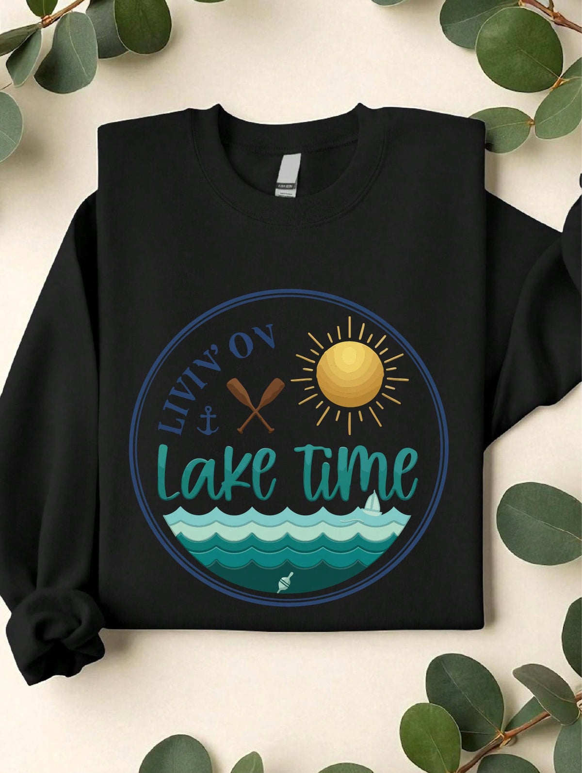 Livin' On Lake Time Sweatshirt