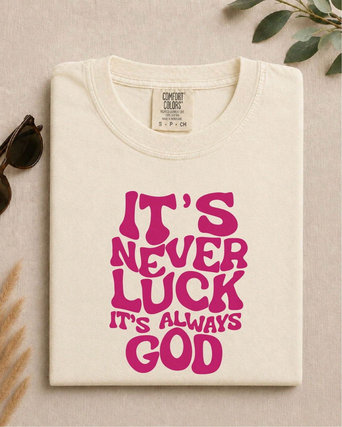 It's Never Luck It's Always God T-Shirt