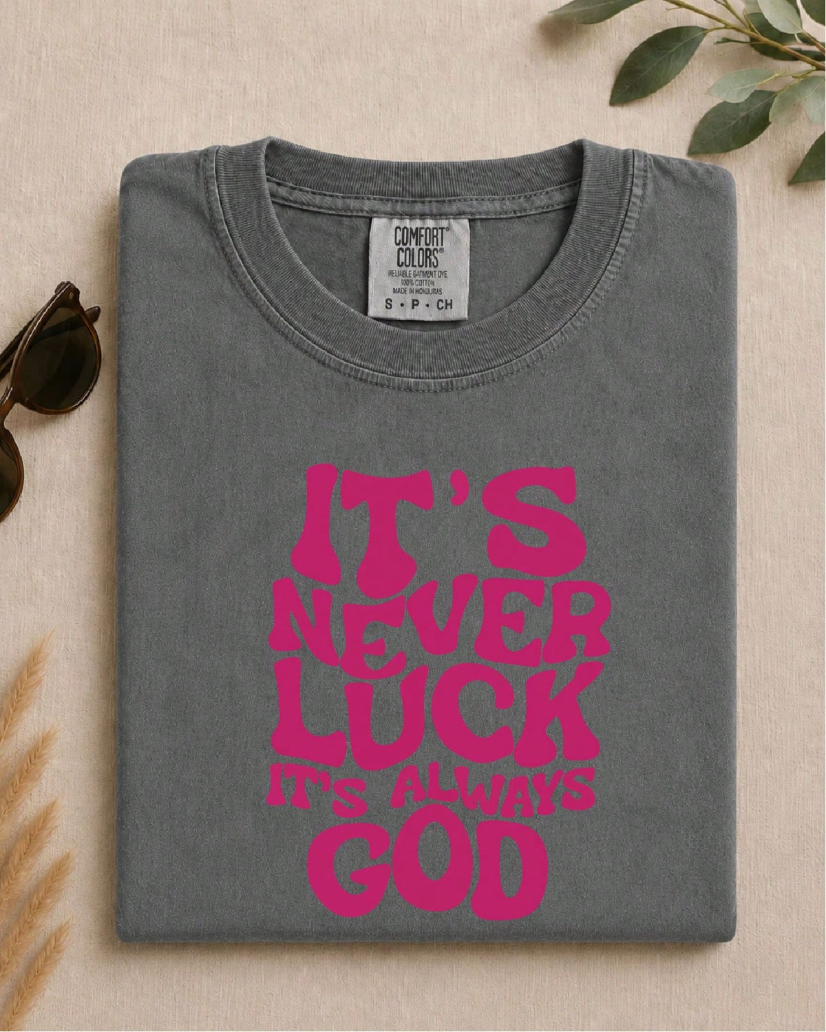 It's Never Luck It's Always God T-Shirt