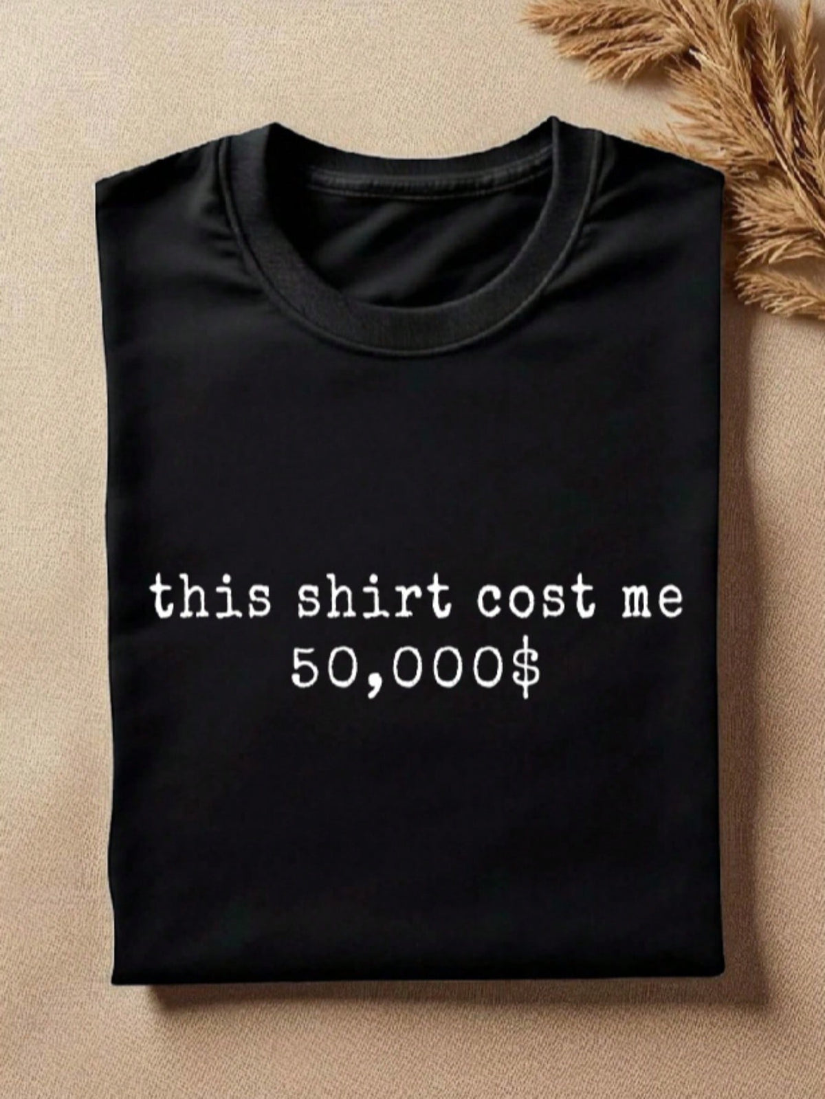 This Shirt Cost Me 50 T-Shirt