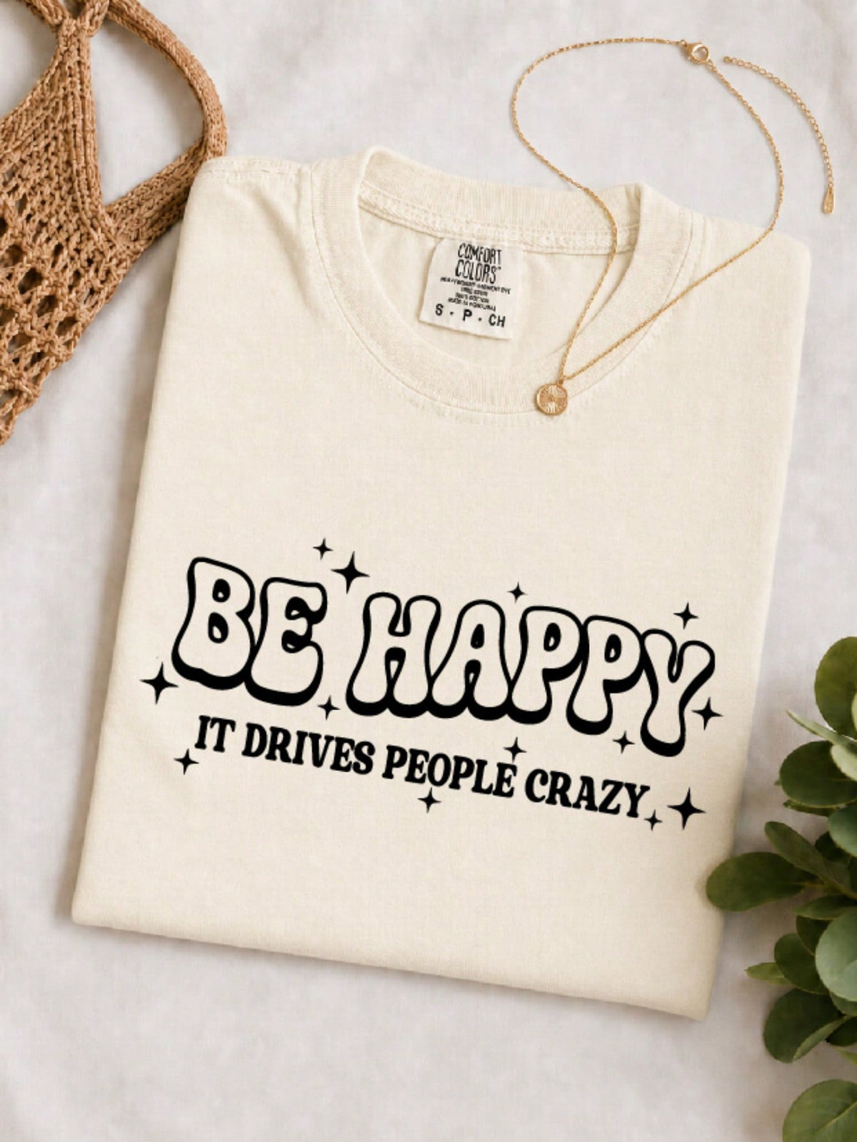 Be Happy It Drives People Crazy T-Shirt