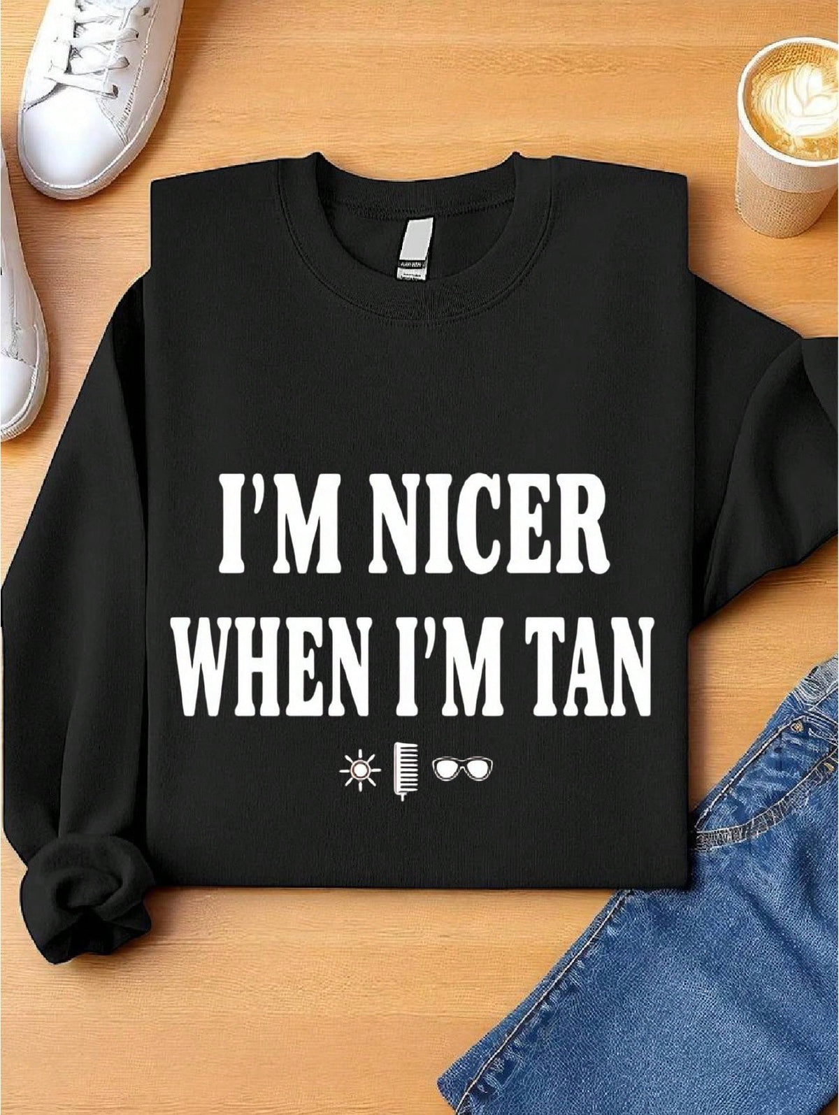 I'm Nicer When I'm Tan Sweatshirt
