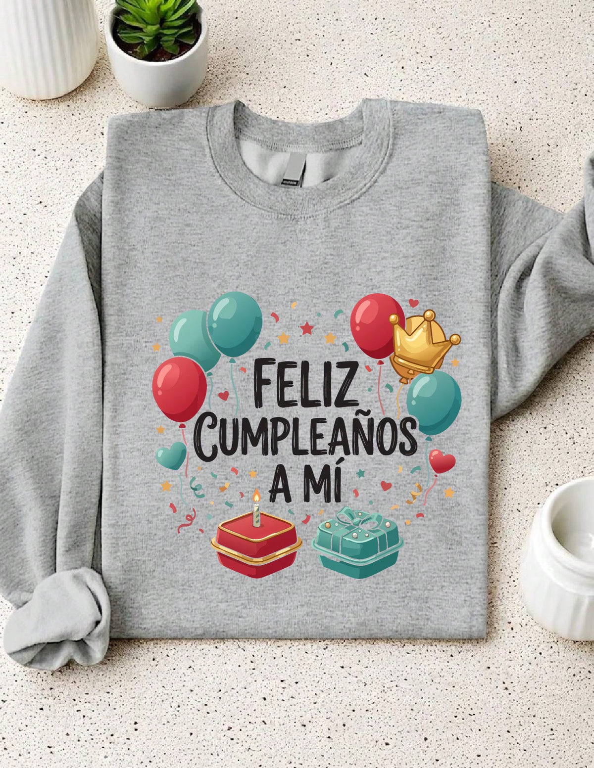 Feliz Cumpleaños A Mi Sweatshirt