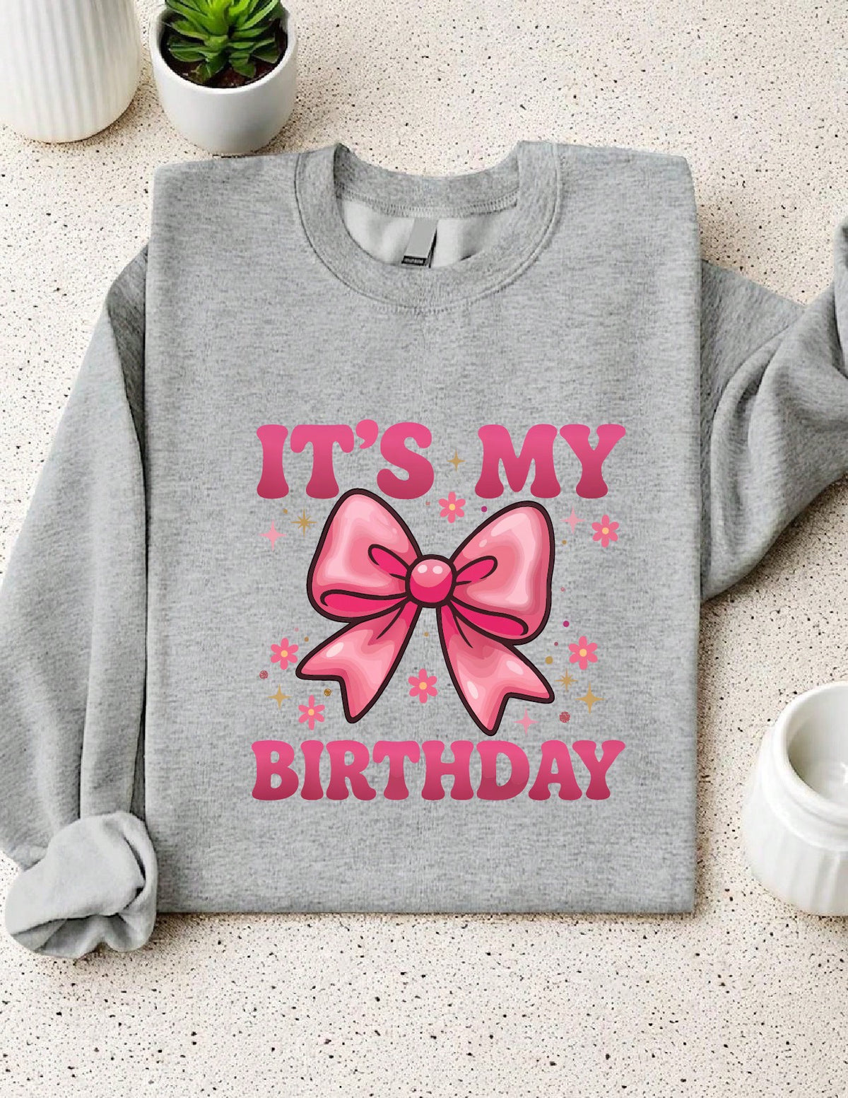 It's My Birthday Sweatshirt