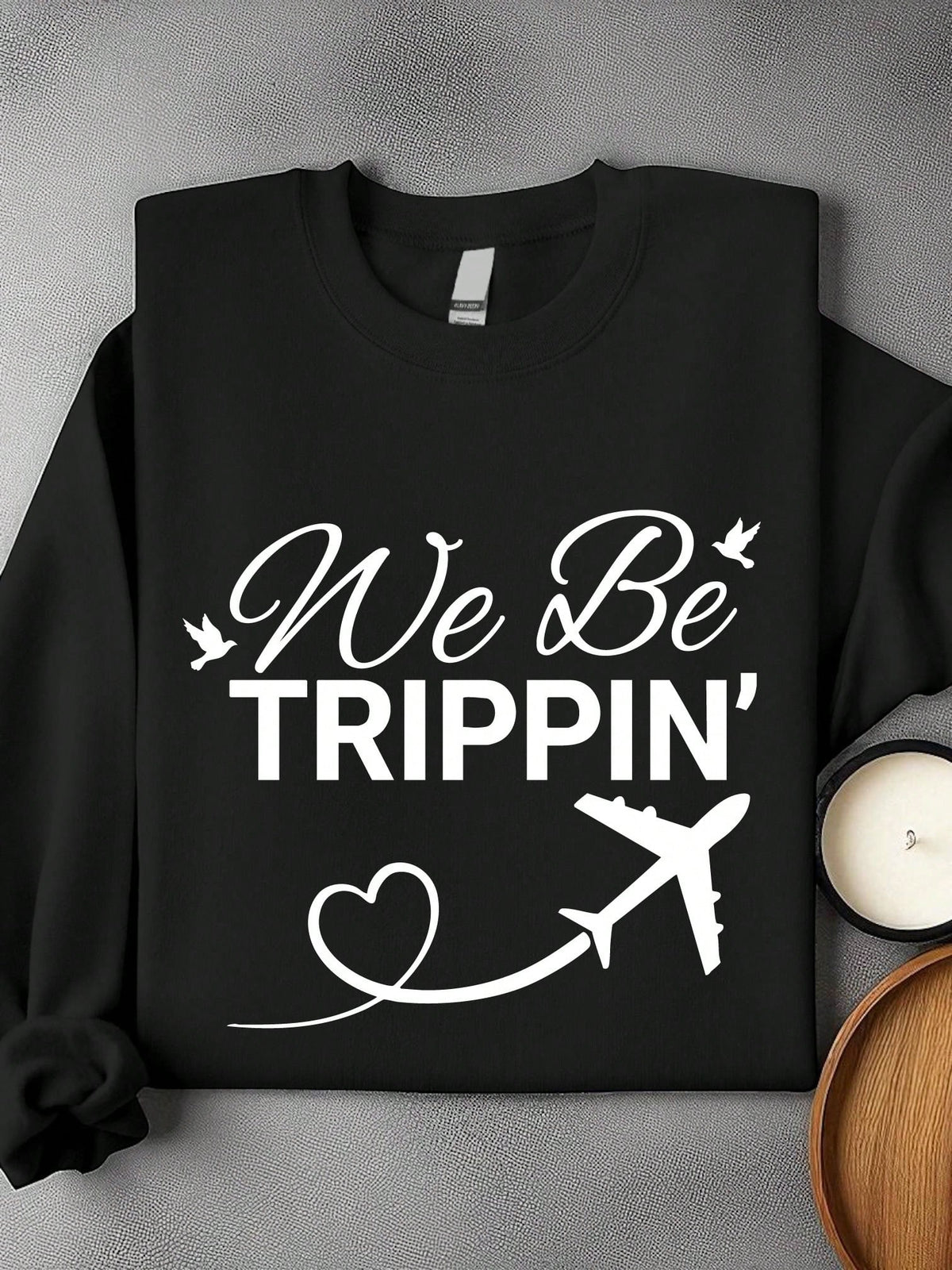 We Be Tripping Sweatshirt