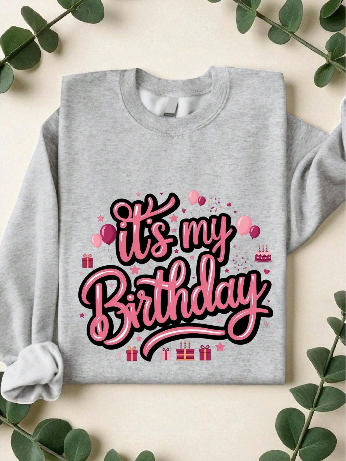 Its My Birthday Sweatshirt