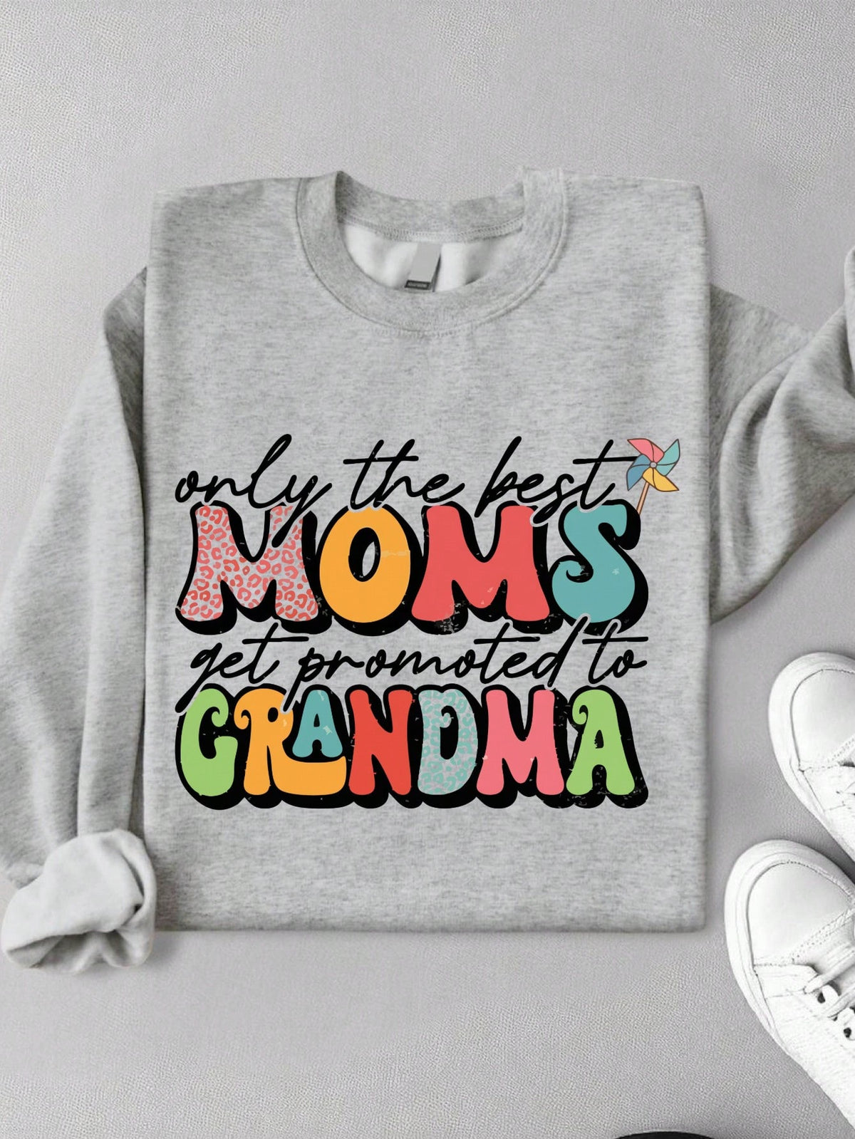 Only The Best Moms Get Promoted To Grandma Sweatshirt
