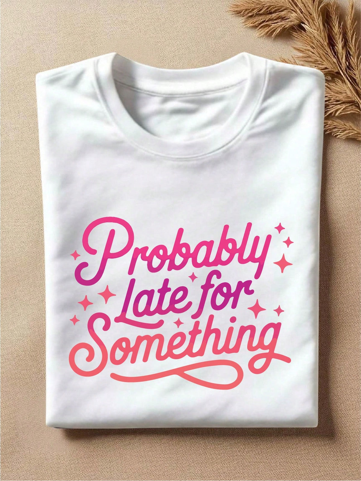 Probably Late For Something T-Shirt