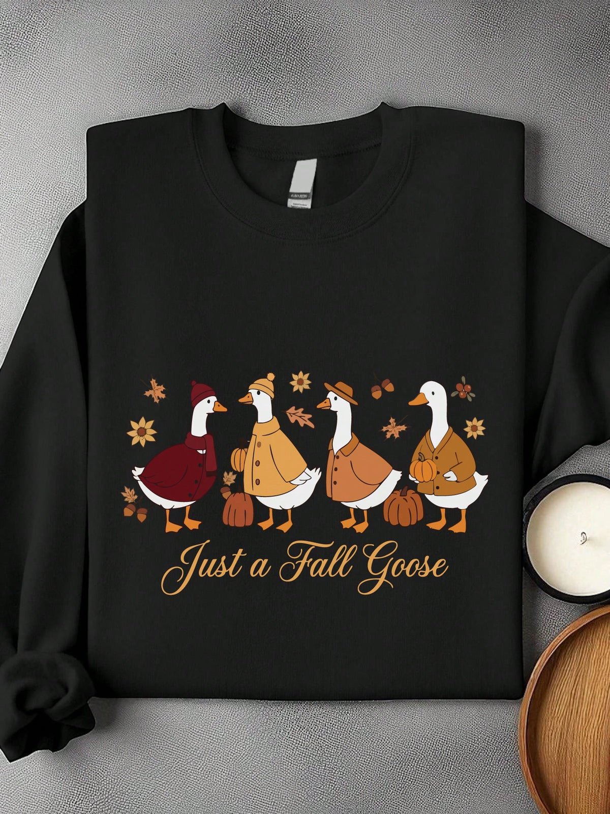 Just A Fall Goose Sweatshirt