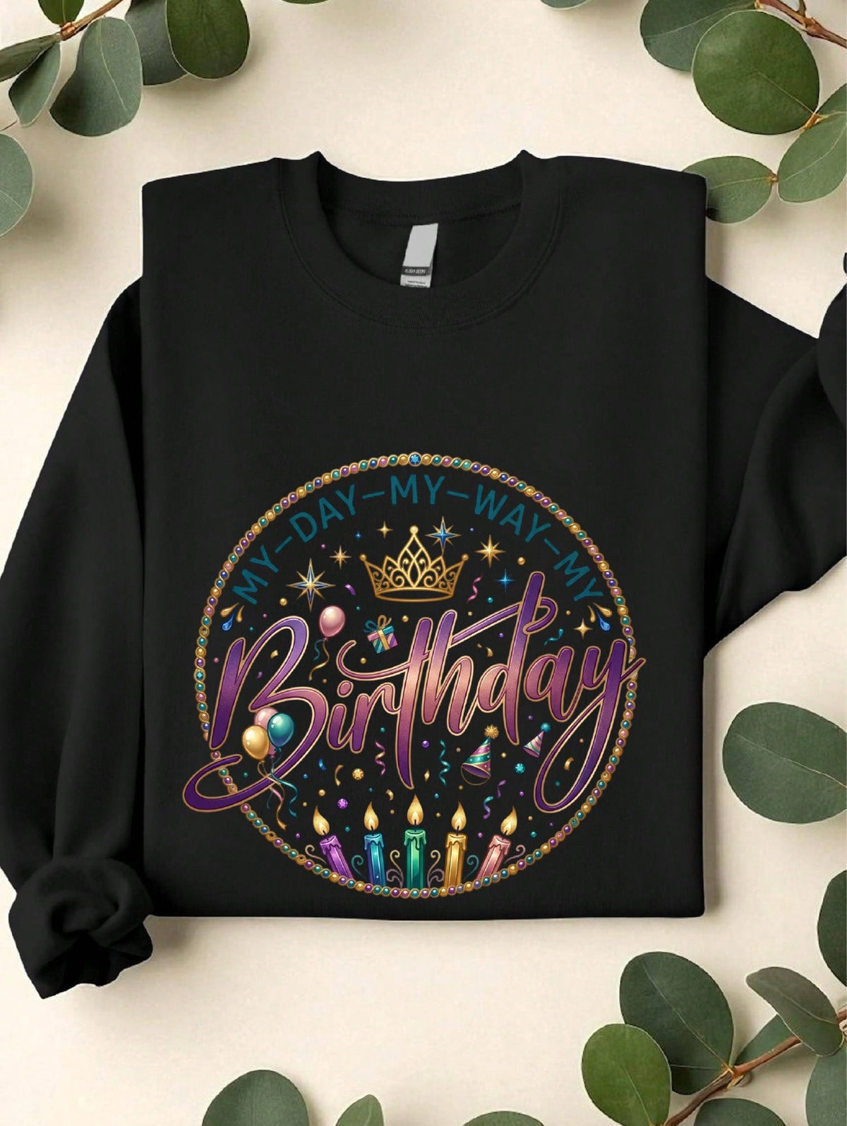 My Day My Birthday Sweatshirt