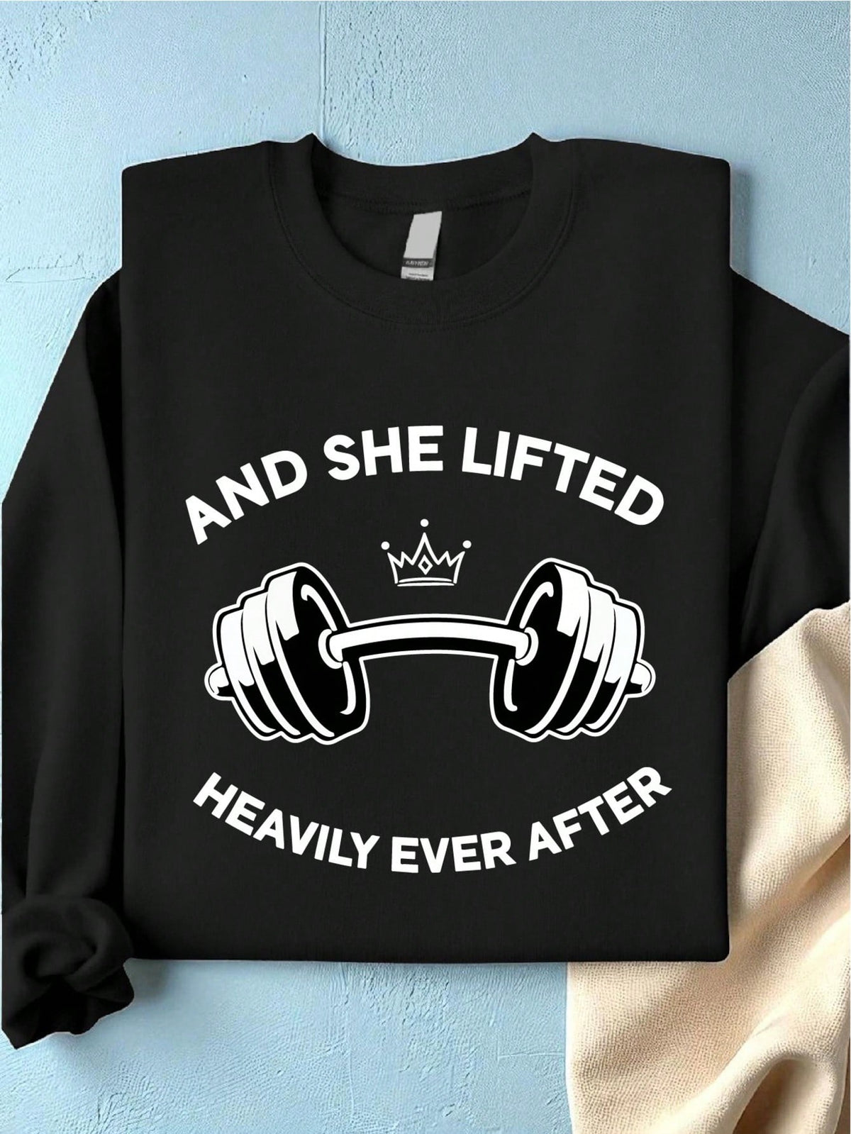 And She Lifted Heavily Ever After Sweatshirt