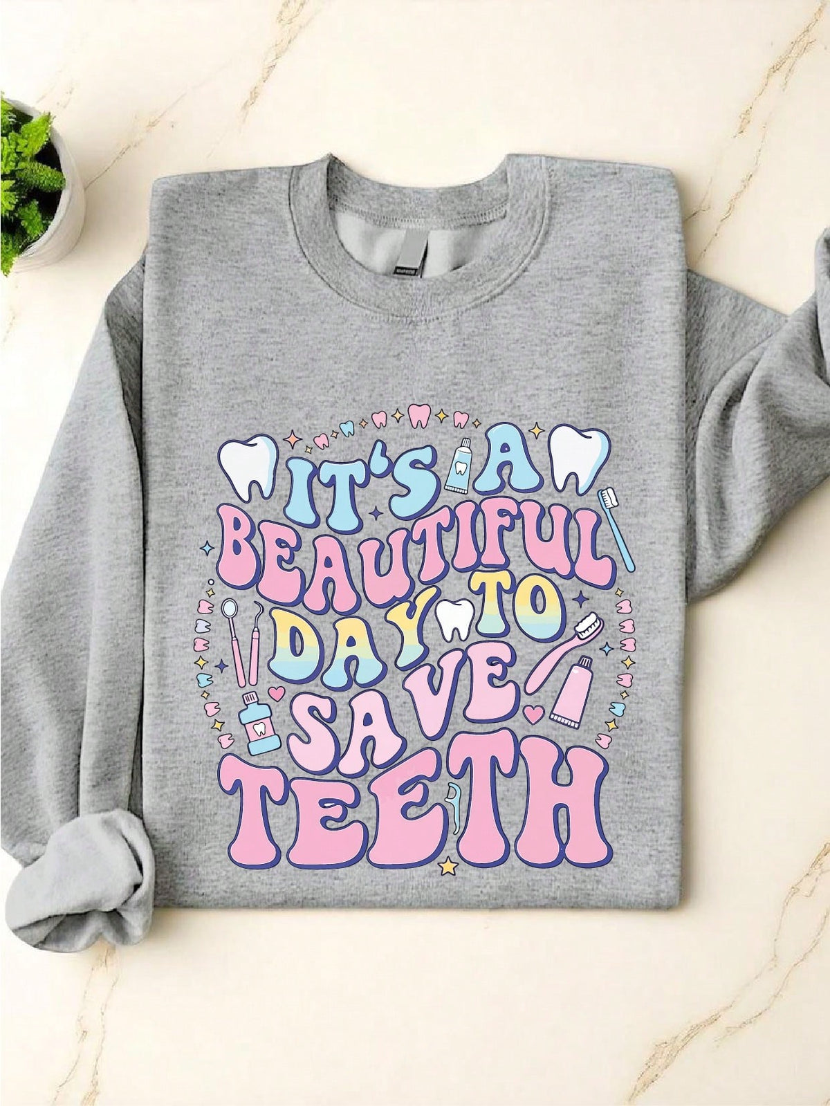 It's A Beautiful Day To Save Teeth Sweatshirt