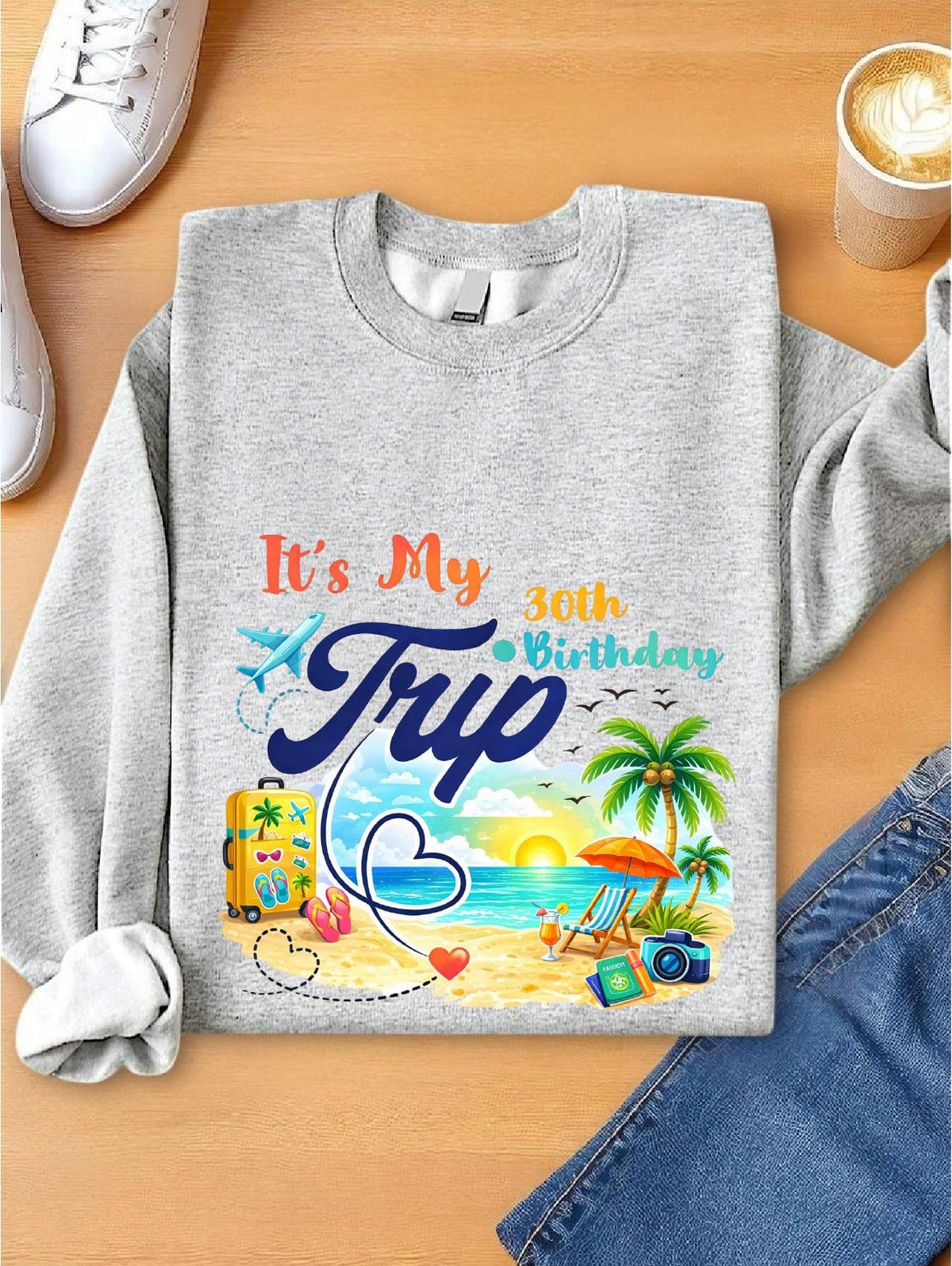 Its My 30th Birthday Trip Sweatshirt