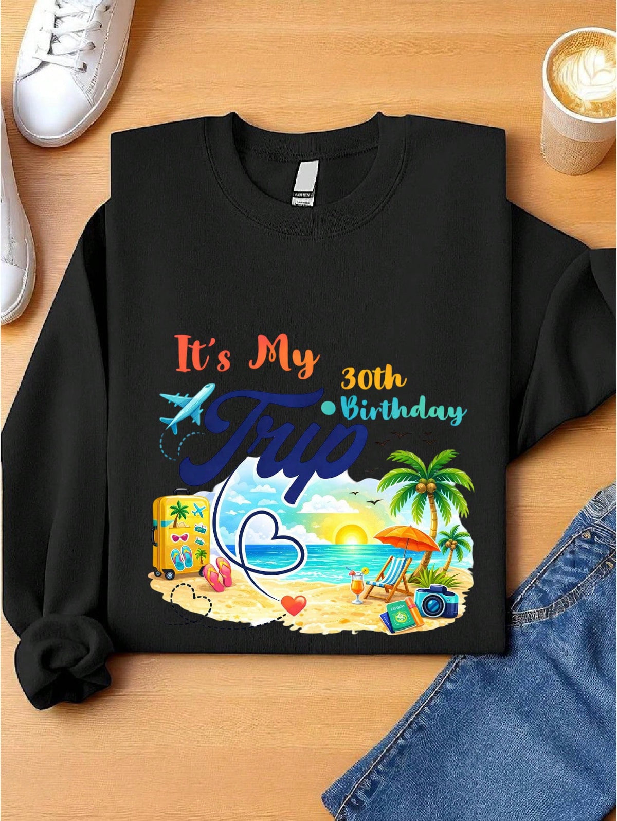 Its My 30th Birthday Trip Sweatshirt