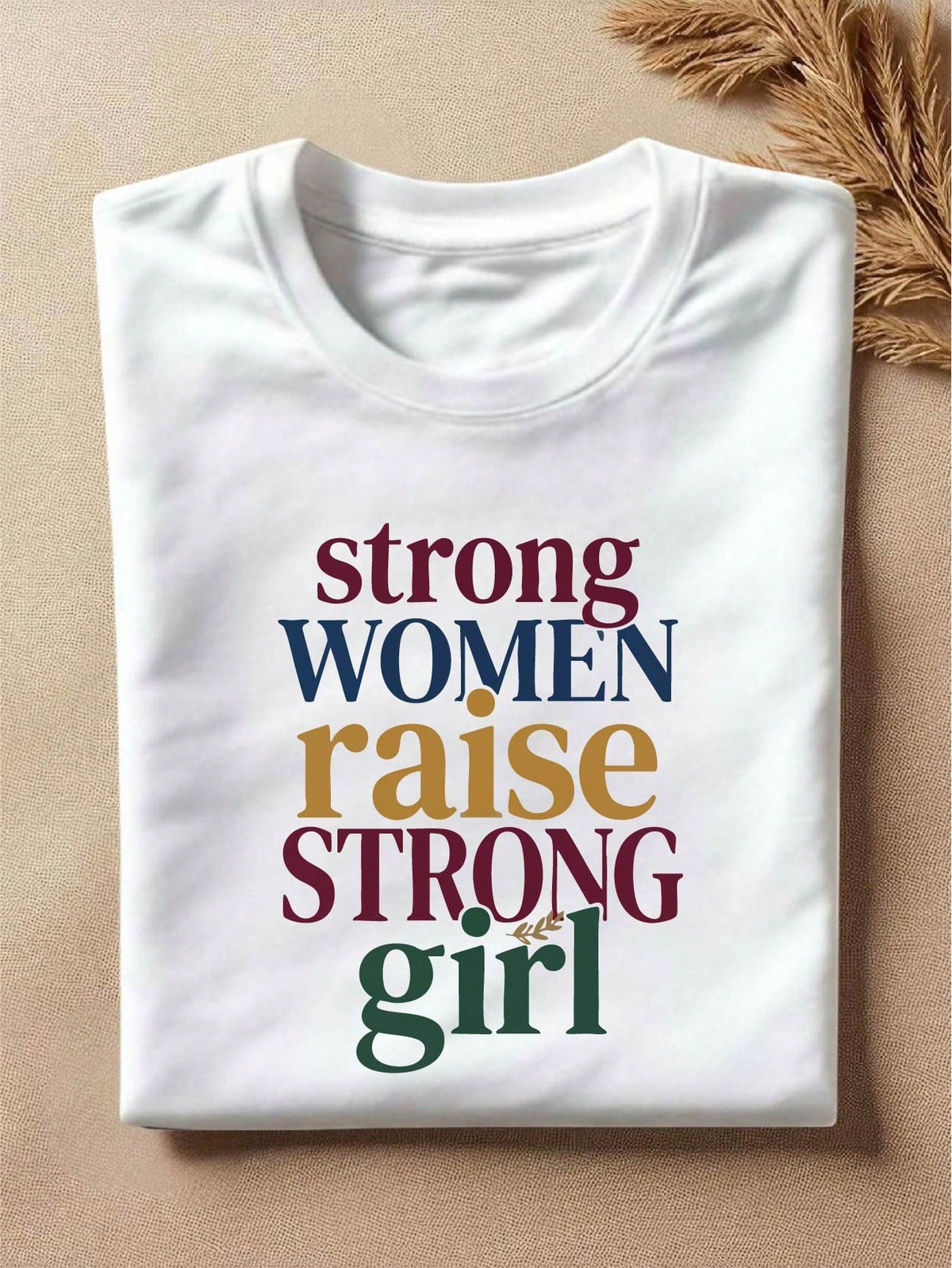 Strong Women Raise Strong Girl T-Shirt