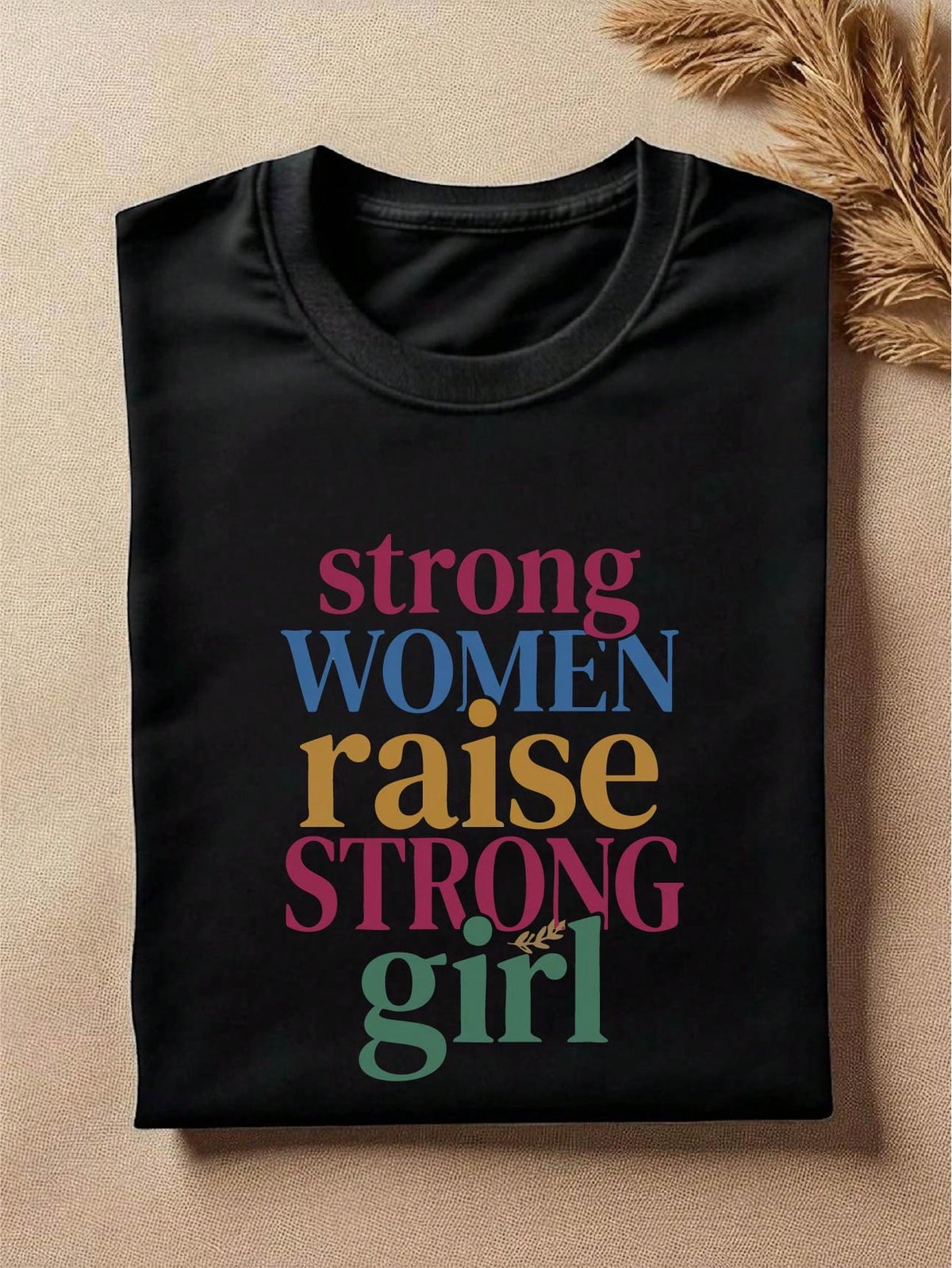 Strong Women Raise Strong Girl T-Shirt