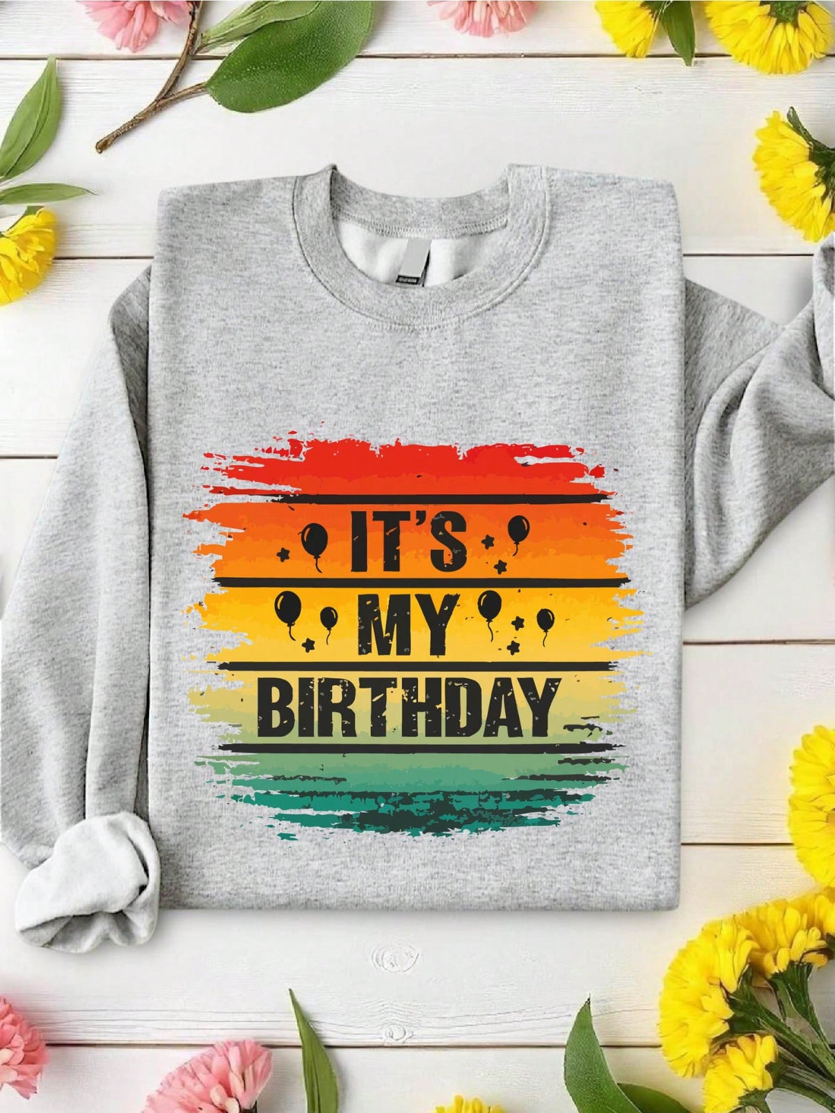 It's My Birthday Sweatshirt