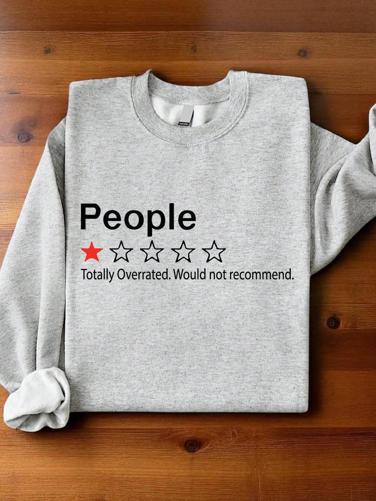 People Totally Overrated Would Not Recommend Sweatshirt