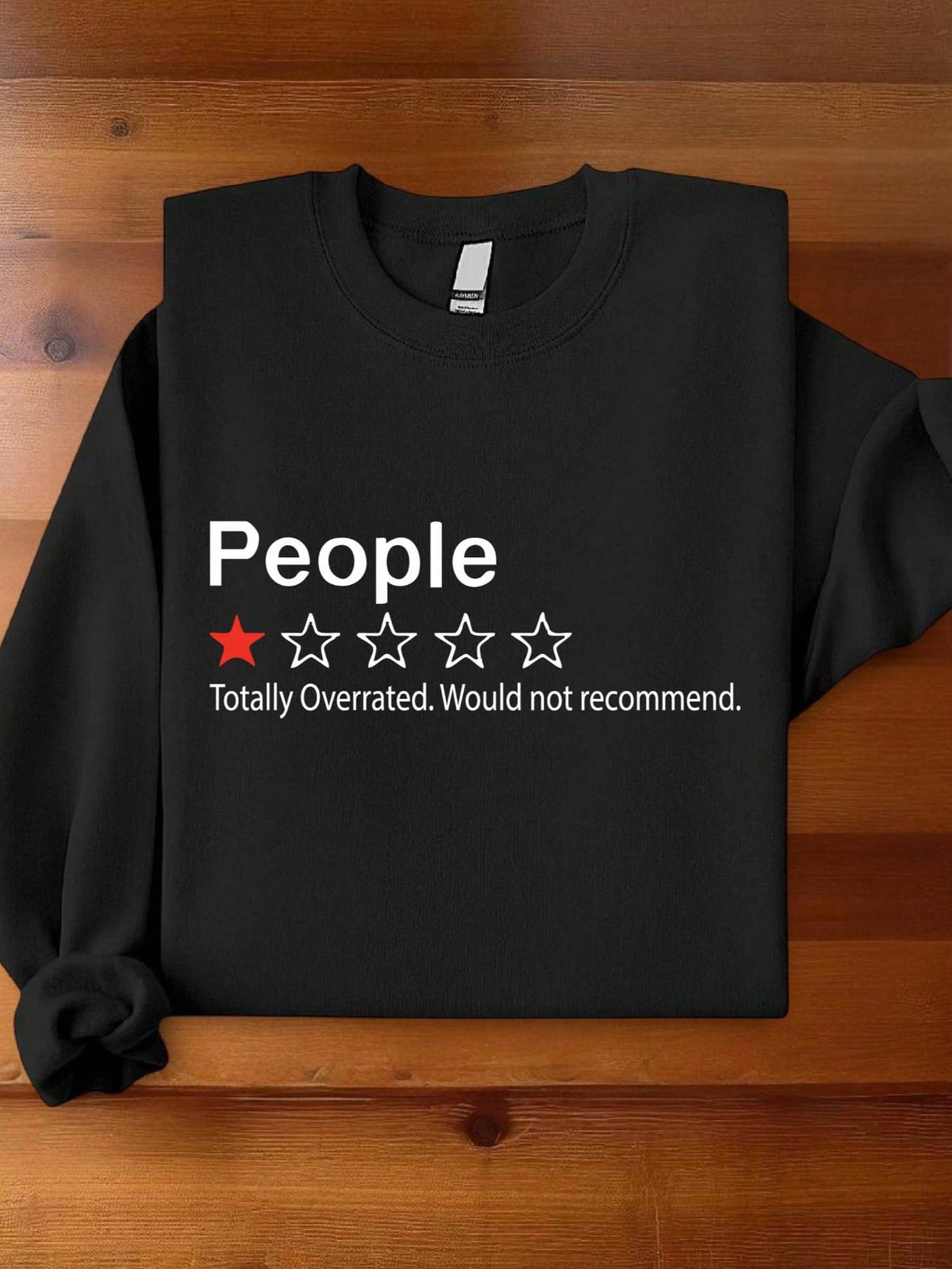 People Totally Overrated Would Not Recommend Sweatshirt