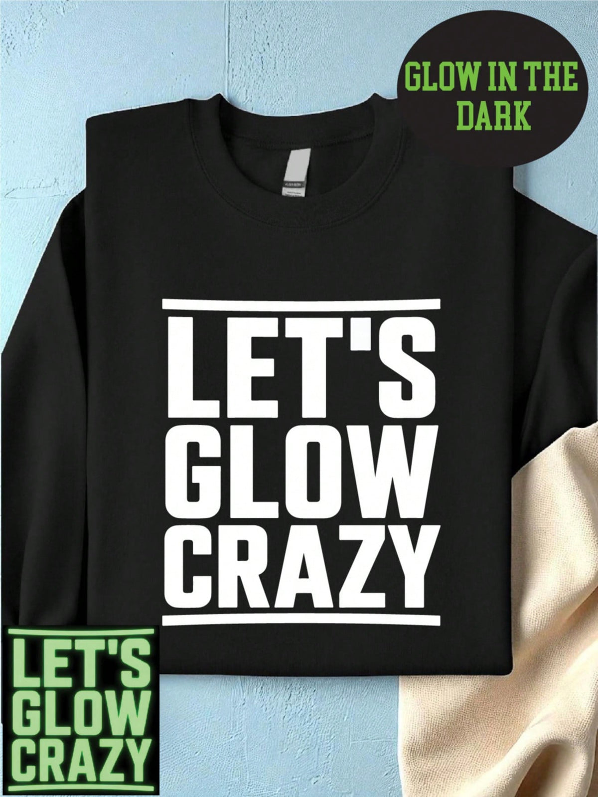 Let's Glow Crazy Sweatshirt