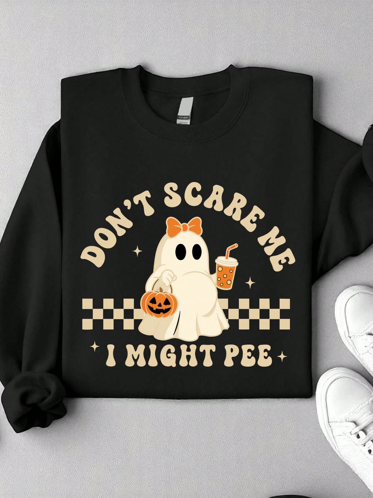 Don't Scare Me I Might Pee Sweatshirt