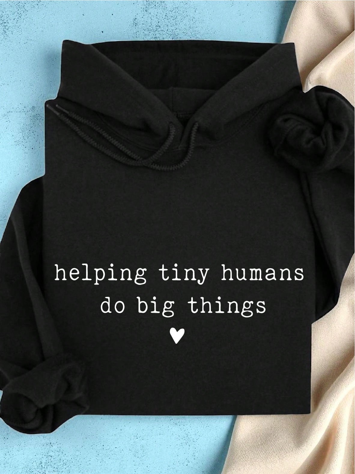 Helping Tiny Humans Do Big Things Hoodie
