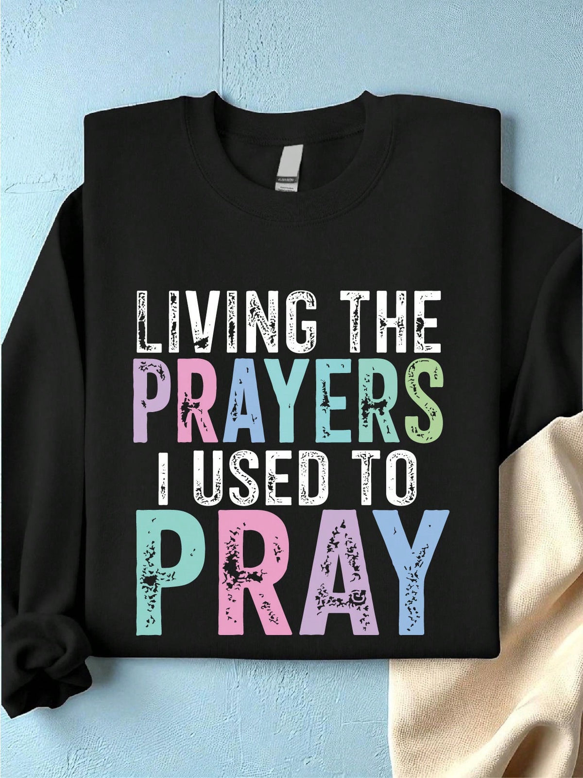 Living The Prayers Sweatshirt