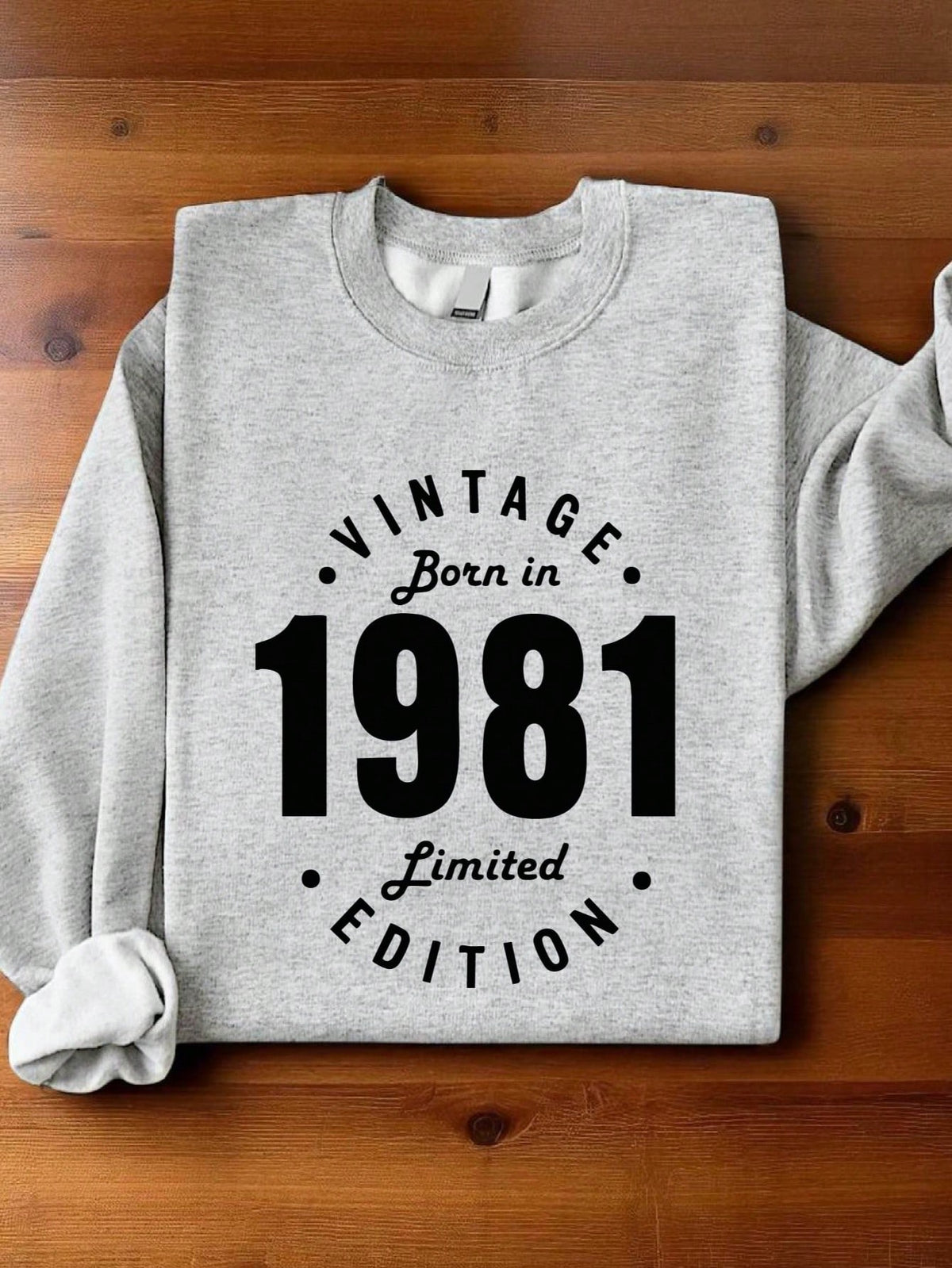 Vintage Born In 1981 Limited Edition Sweatshirt