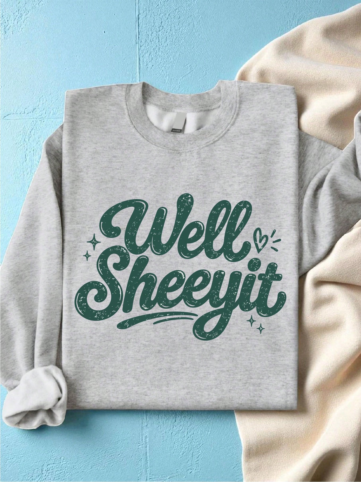 Well Sheeyit Sweatshirt