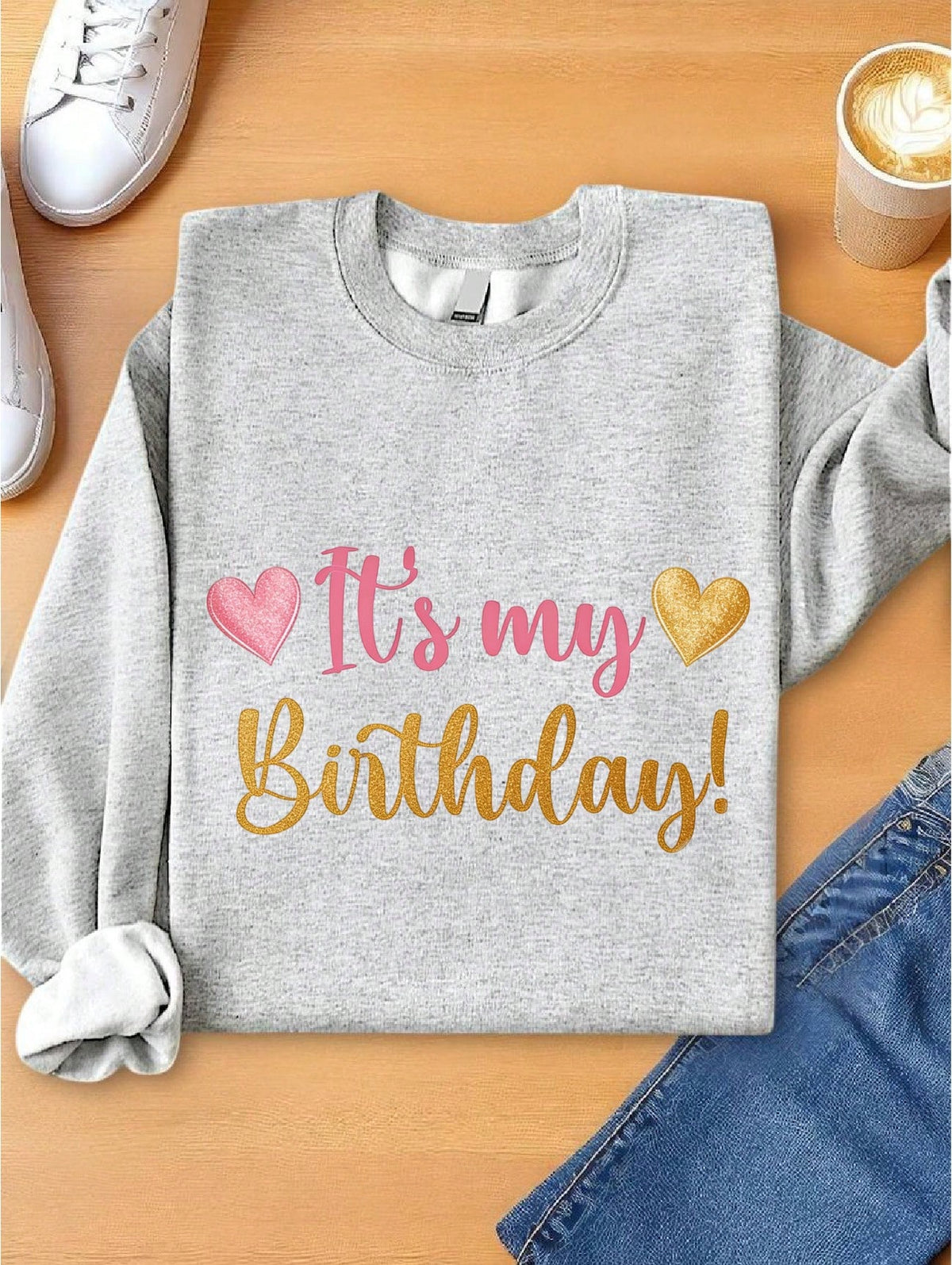Its My Birthday Sweatshirt