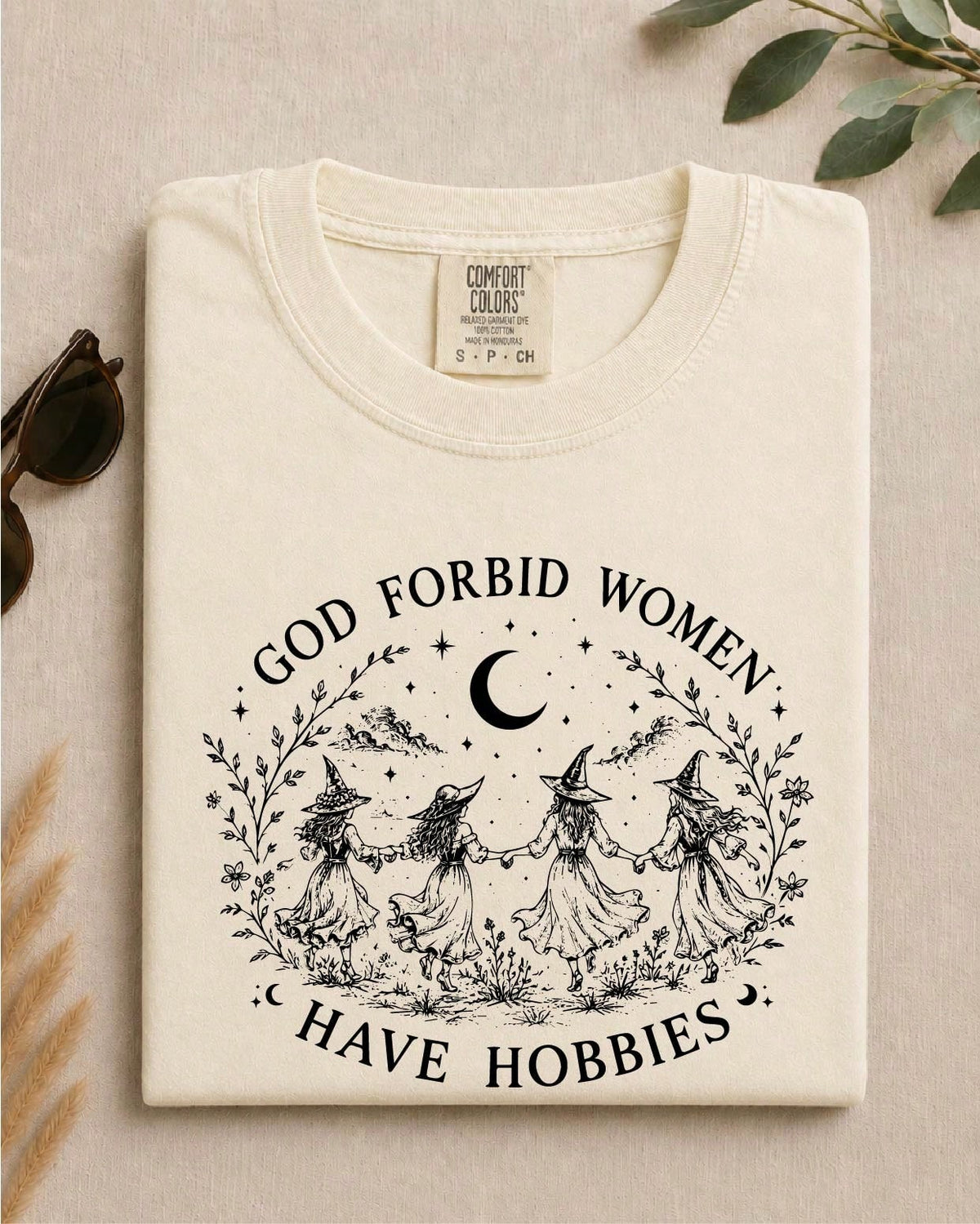 God Forbid Women Have Hobbies T-Shirt