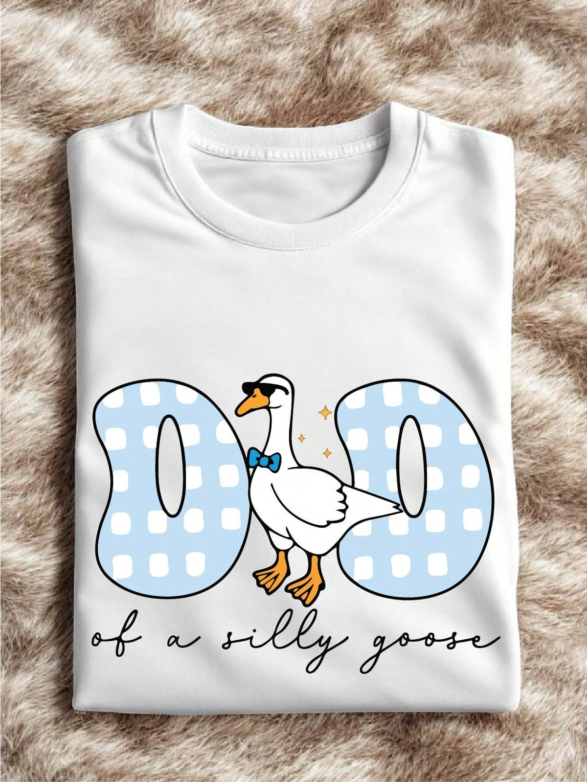 1 PC Dad Of A Silly Goose T-Shirt