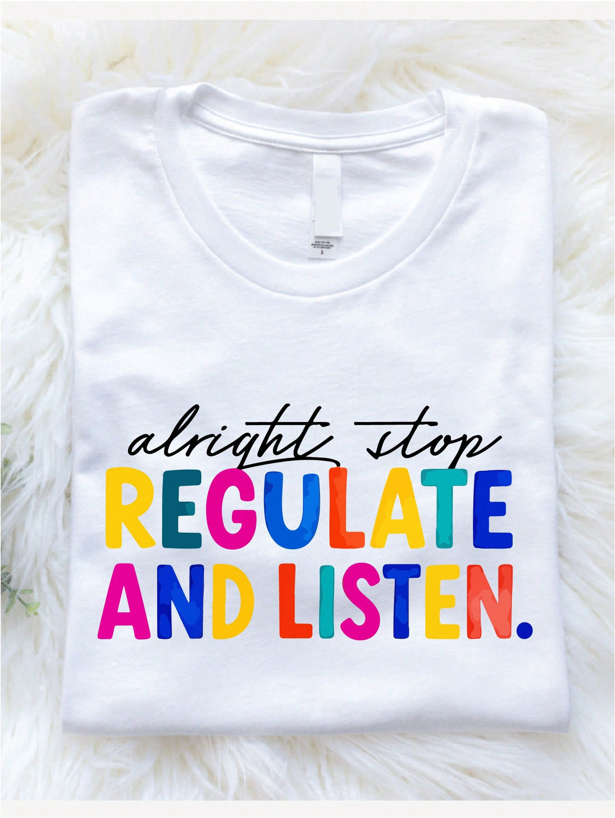 Alright Stop Regulate And Listen T-Shirt