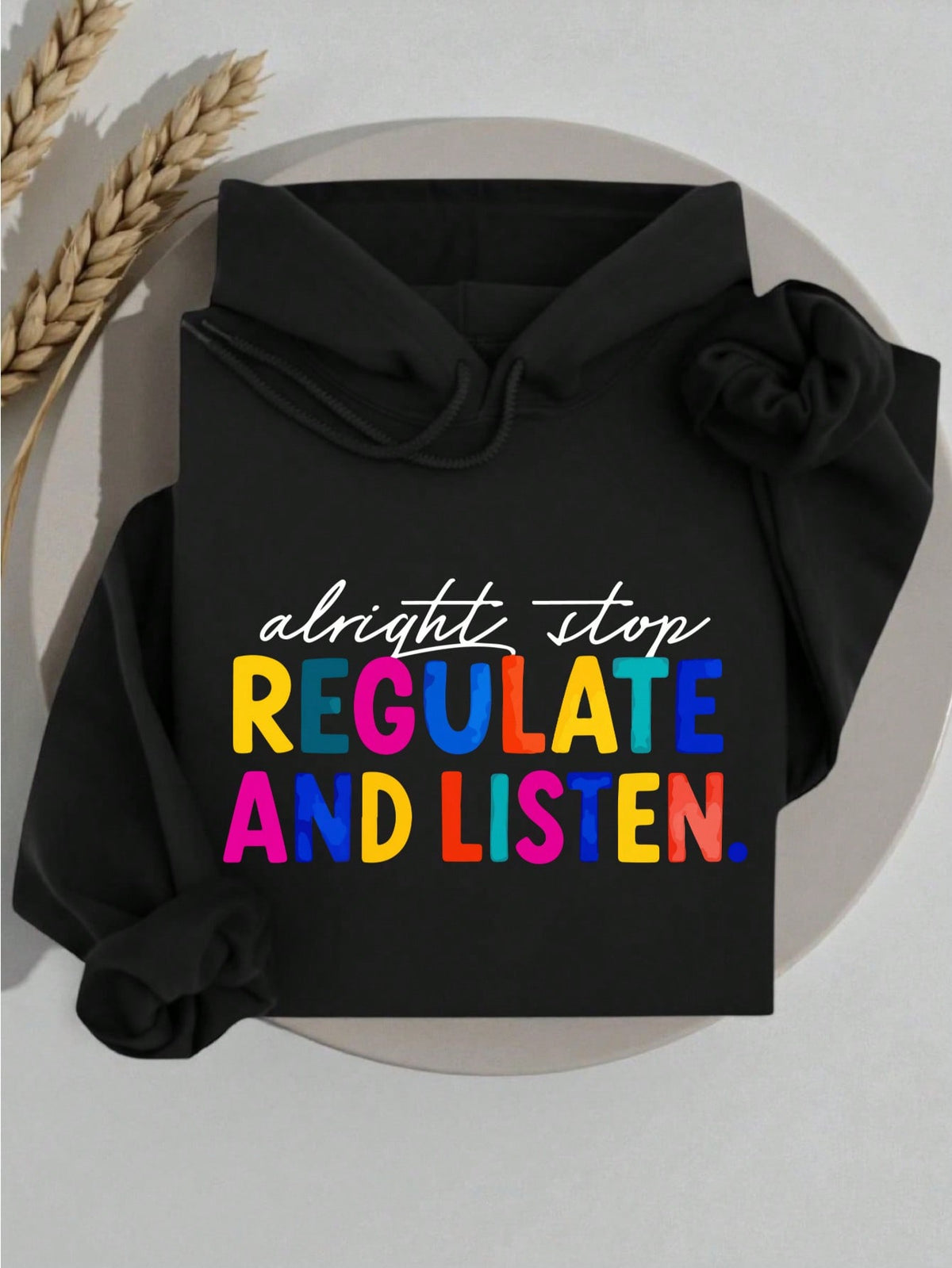 Alright Stop Regulate And Listen Hoodie