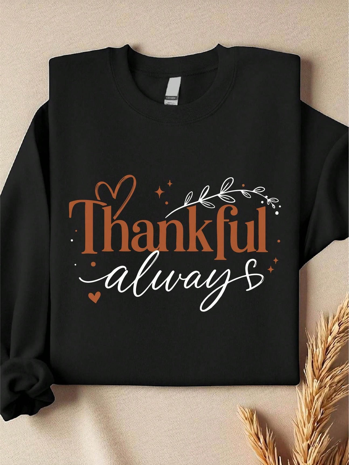 Thankful Always Sweatshirt